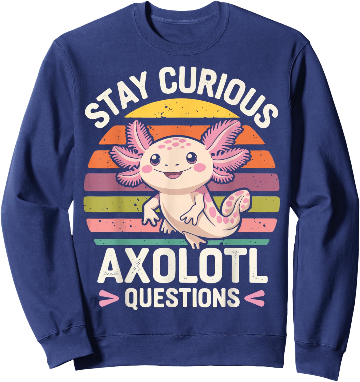 Stay Curious Axolotl Questions Sweatshirt - Sweatshirt | Navy