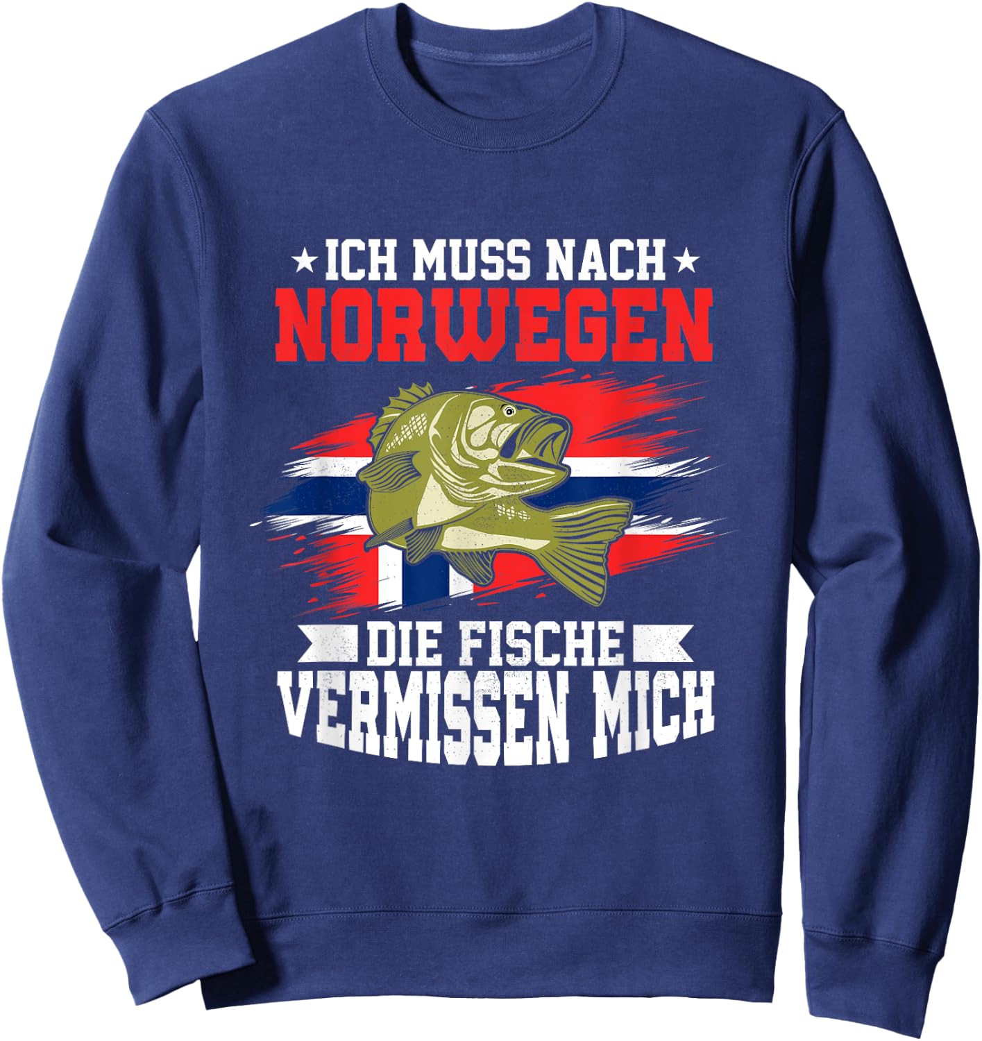 with German Text "Ich muss nach Norwegia die Fische vermissen mich Angler, black Sweatshirt - Sweatshirt | Navy