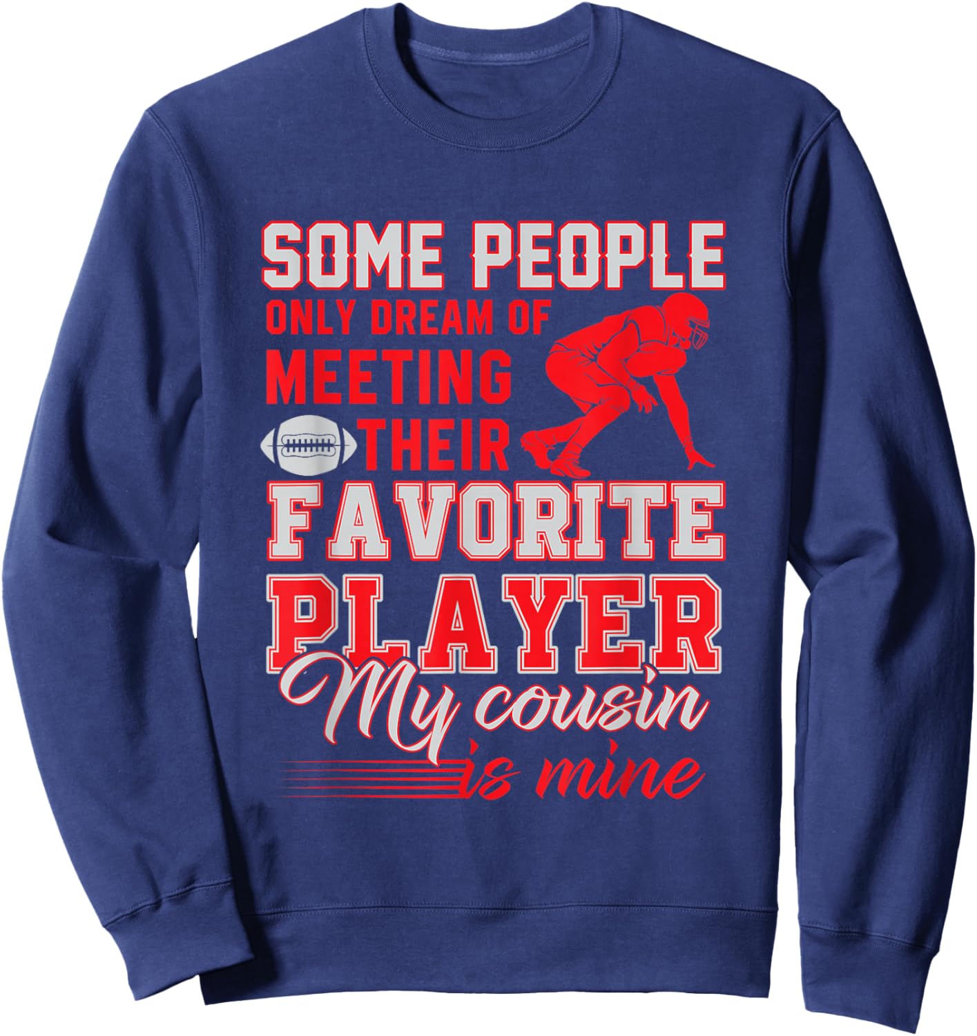 Cousin Football Shirt-My Favorite Player is My Cousin Sweatshirt - Sweatshirt | Navy