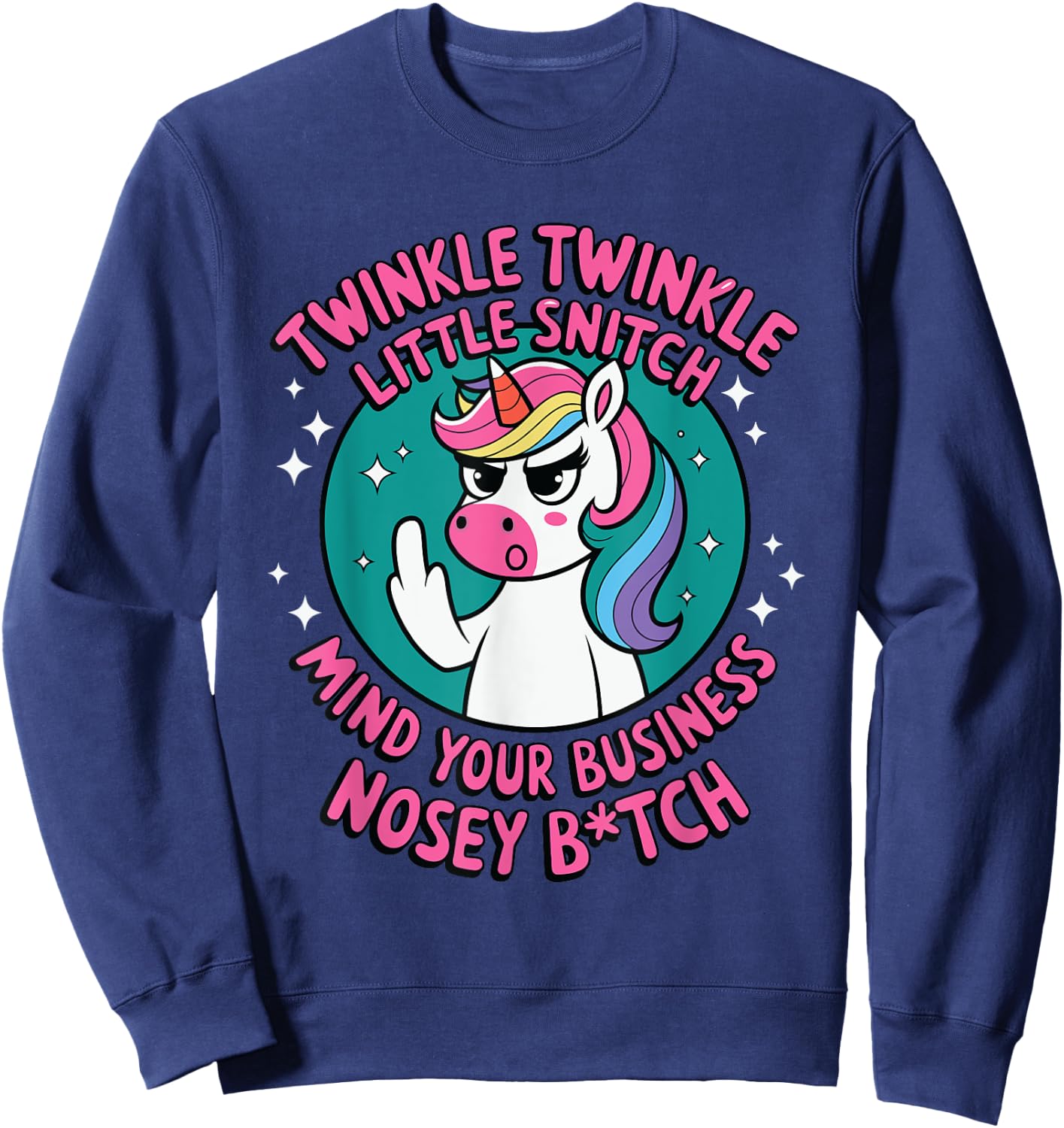 Funny Unicorn Twinkle Twinkle Little Snitch Sweatshirt - Sweatshirt | Navy