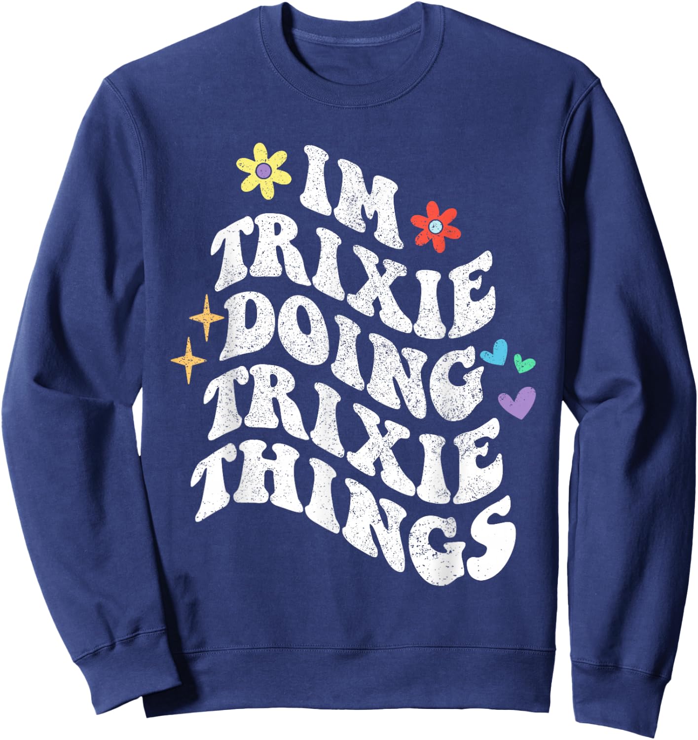 Personalized Name Mothers Day outfit Retro Groovy Im Trixie Doing Trixie Things Funny Women's Black Floral Short Sleeve Crew Collar Sweatshirt - Sweatshirt | Navy