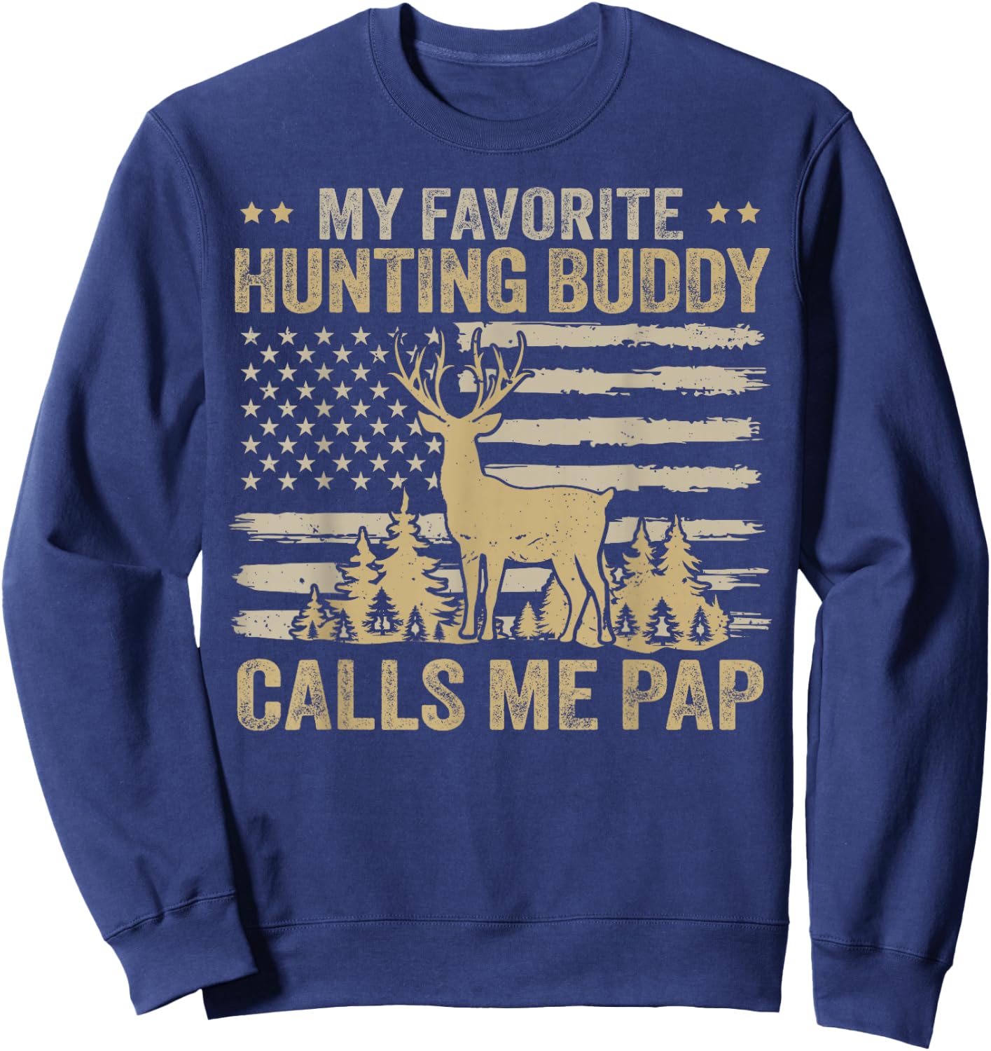 My Favorite Hunting Buddy Calls Me Pap Hunter Sweatshirt - Sweatshirt | Navy