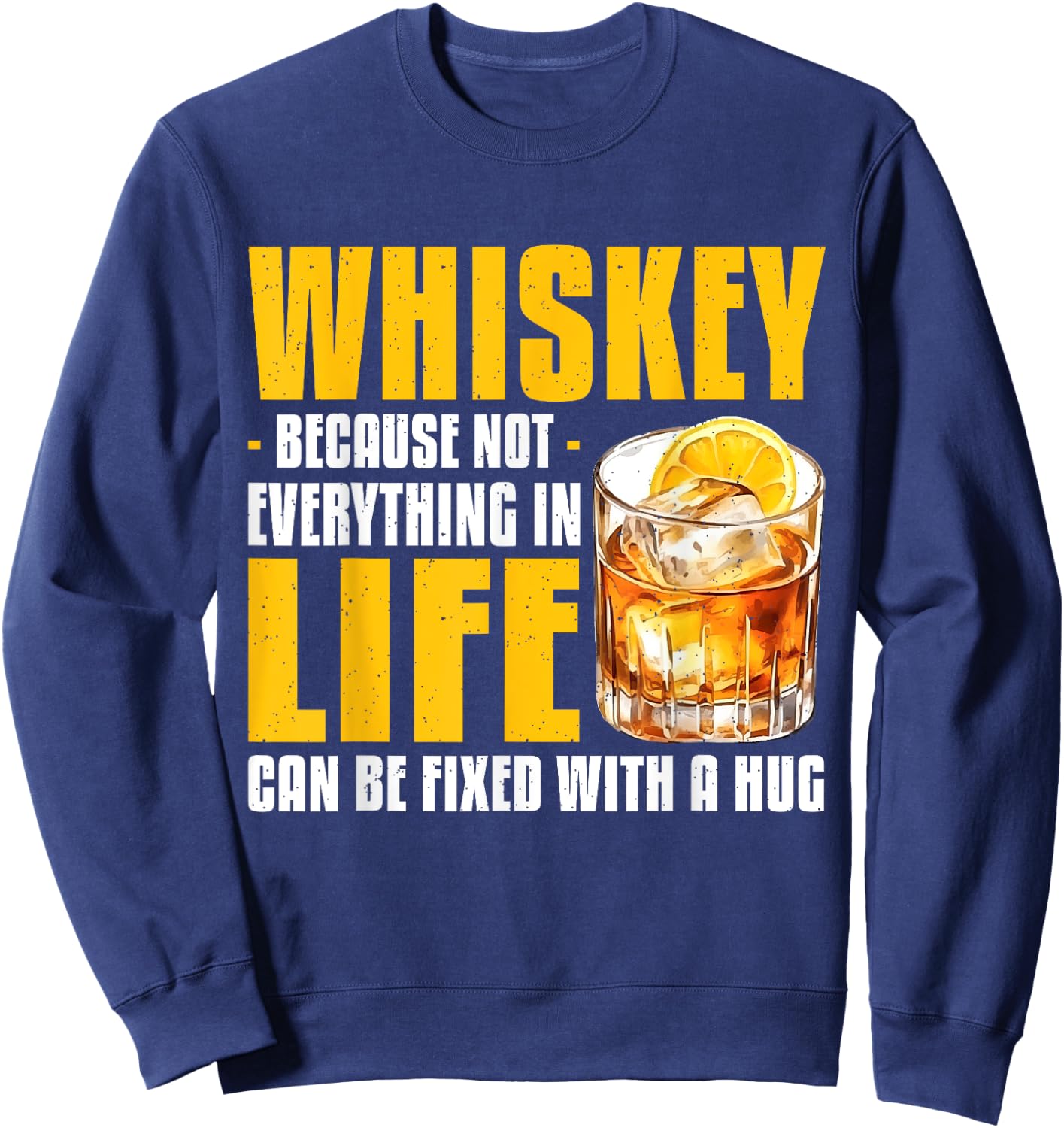 Whiskey Because Not Everything In Life Can Be Fixed Bourbon Sweatshirt - Sweatshirt | Navy