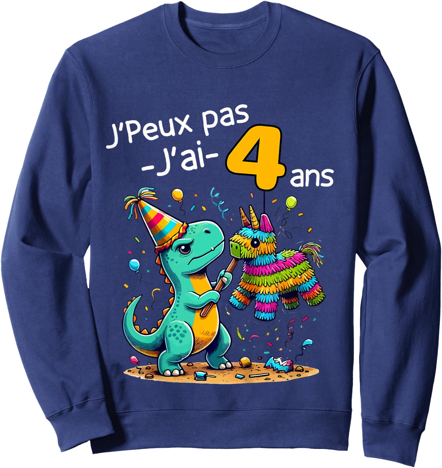 Child Je Peux Pas J'ai 4 Ans Dinosaur Theme Birthday Pinata Sweatshirt - Sweatshirt | Navy