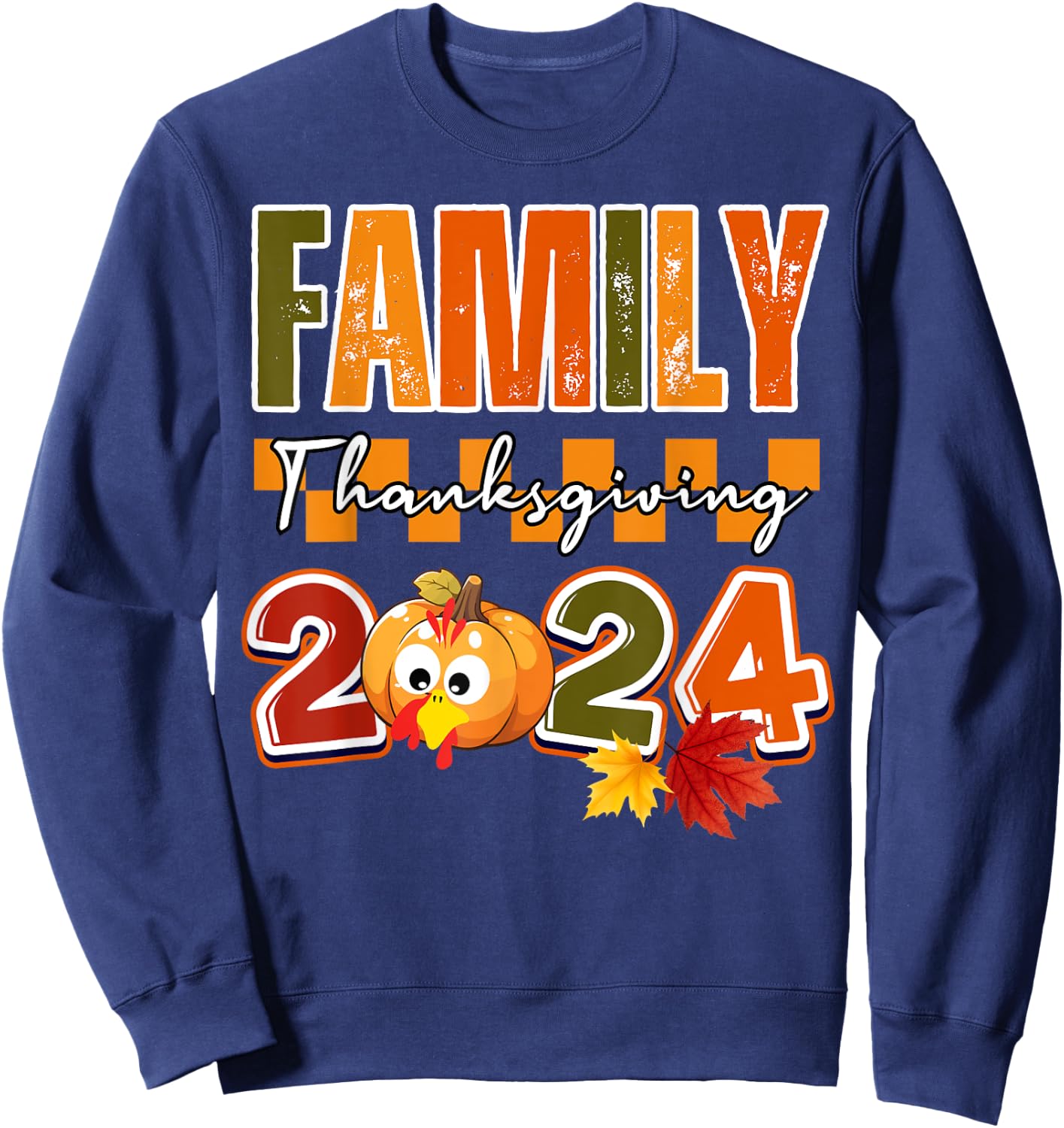 Funny Celebrate Turkey day matching family thanksgiving 2024 Sweatshirt - Sweatshirt | Navy
