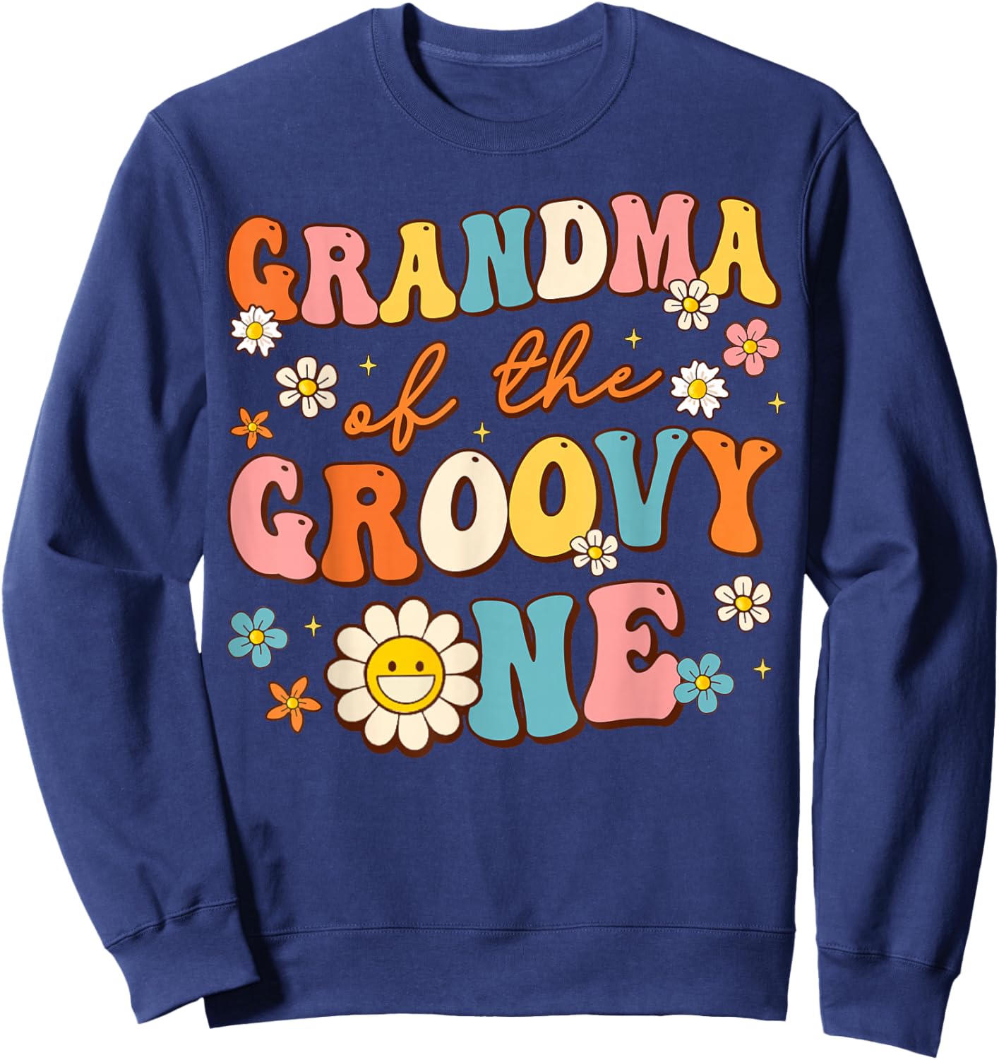 Grandma Of Groovy One 1st Birthday Pregnancy Announcement Sweatshirt - Sweatshirt | Navy