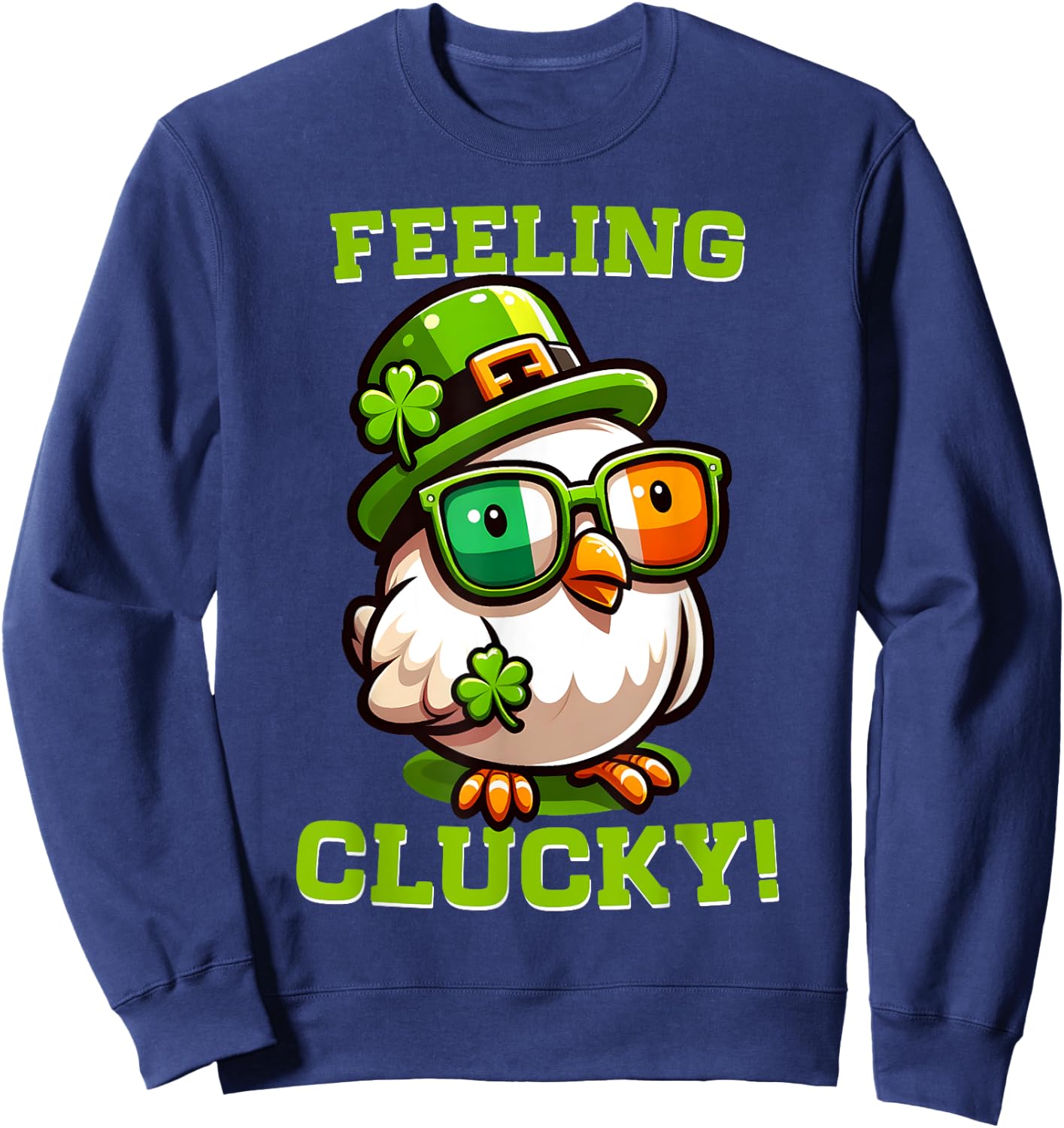 Feeling Clucky Funny Chicken St Patrick's Day Lucky Charm Sweatshirt - Sweatshirt | Navy