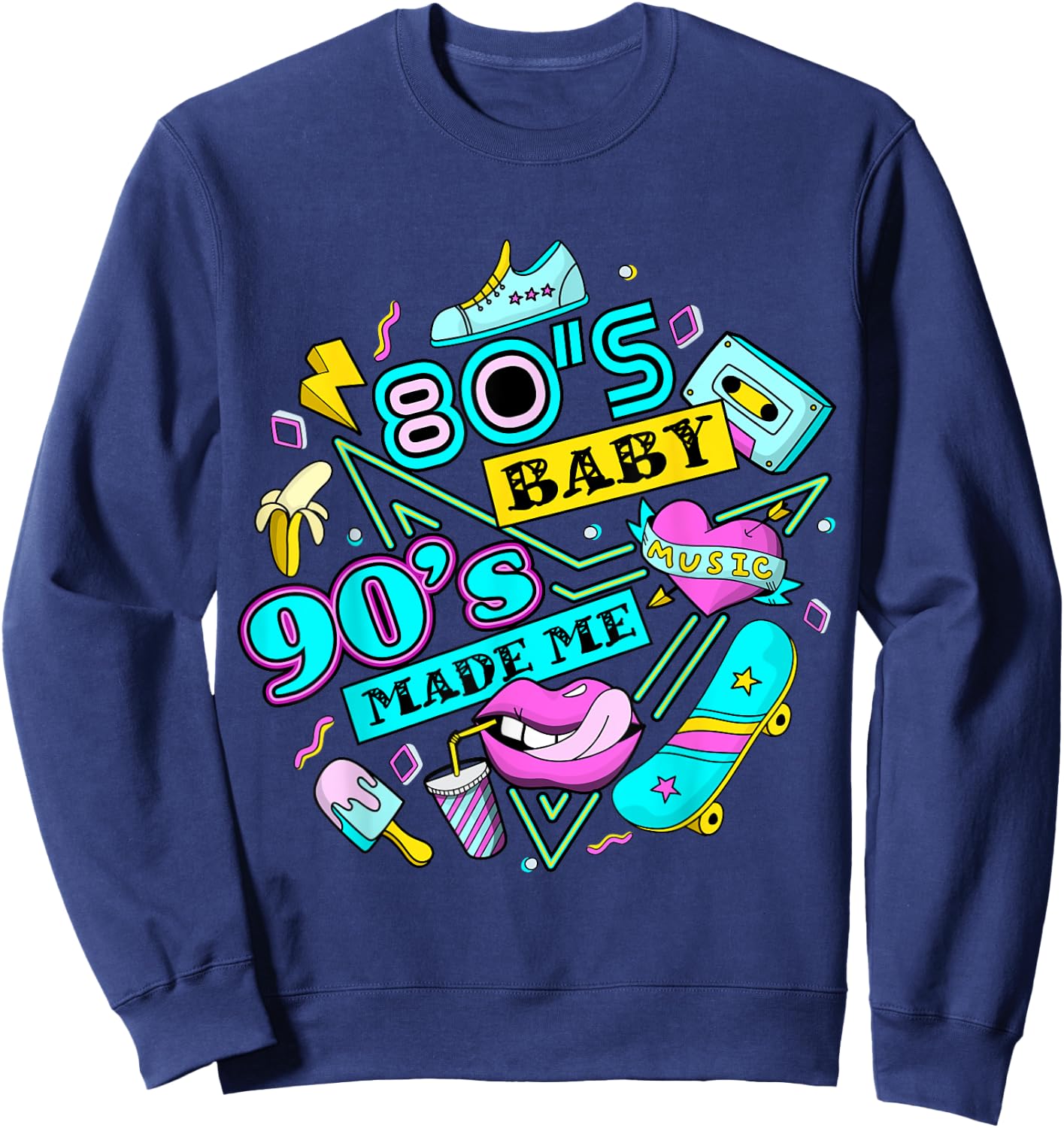 Retro 1980s 80's Baby 1990s 90's Made Me Vaporwave Nostalgia Sweatshirt - Sweatshirt | Navy