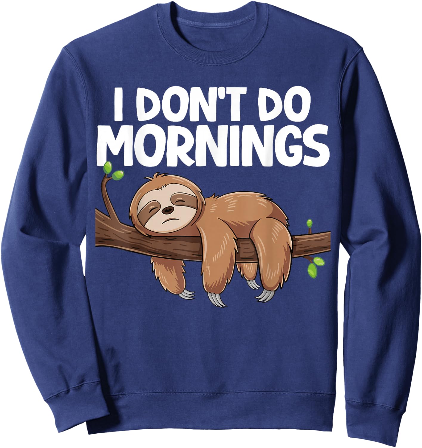 I Don't Do Mornings Sloth Sweatshirt - Sweatshirt | Navy