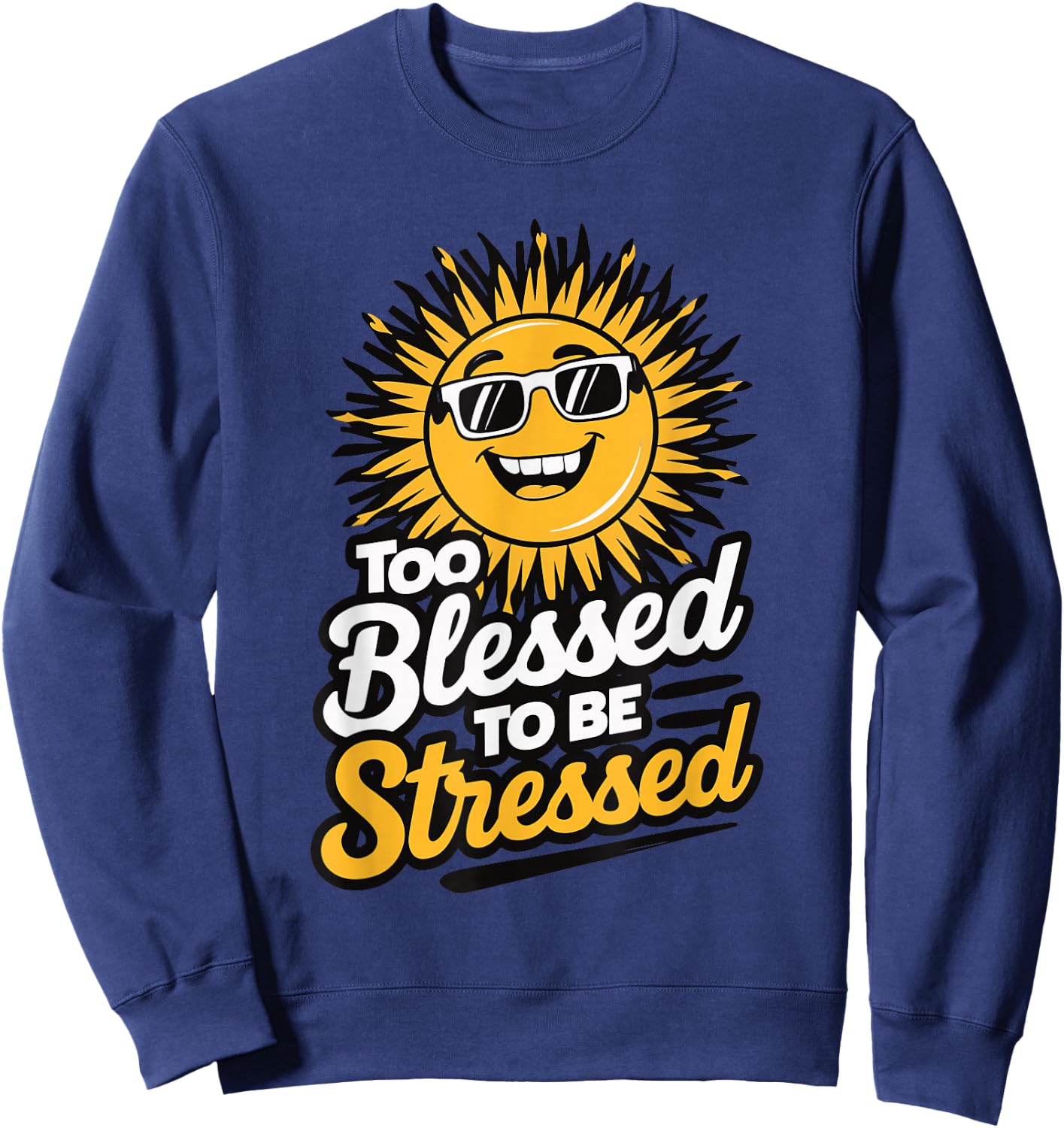 Too Blessed To Be Stressed Sweatshirt - Sweatshirt | Navy