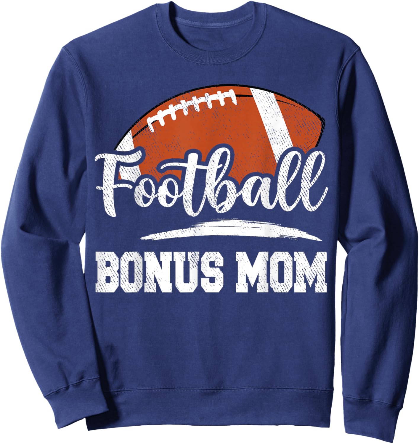 Football Bonus Mom Football Player Game Day Mother's Day Sweatshirt - Sweatshirt | Navy