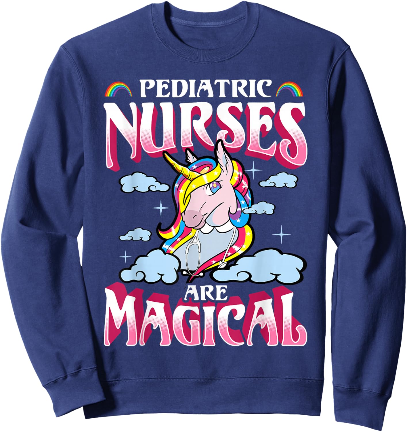 Pediatric Nurses Unicorn Magical Nursing Nurse Gift Sweatshirt - Sweatshirt | Navy
