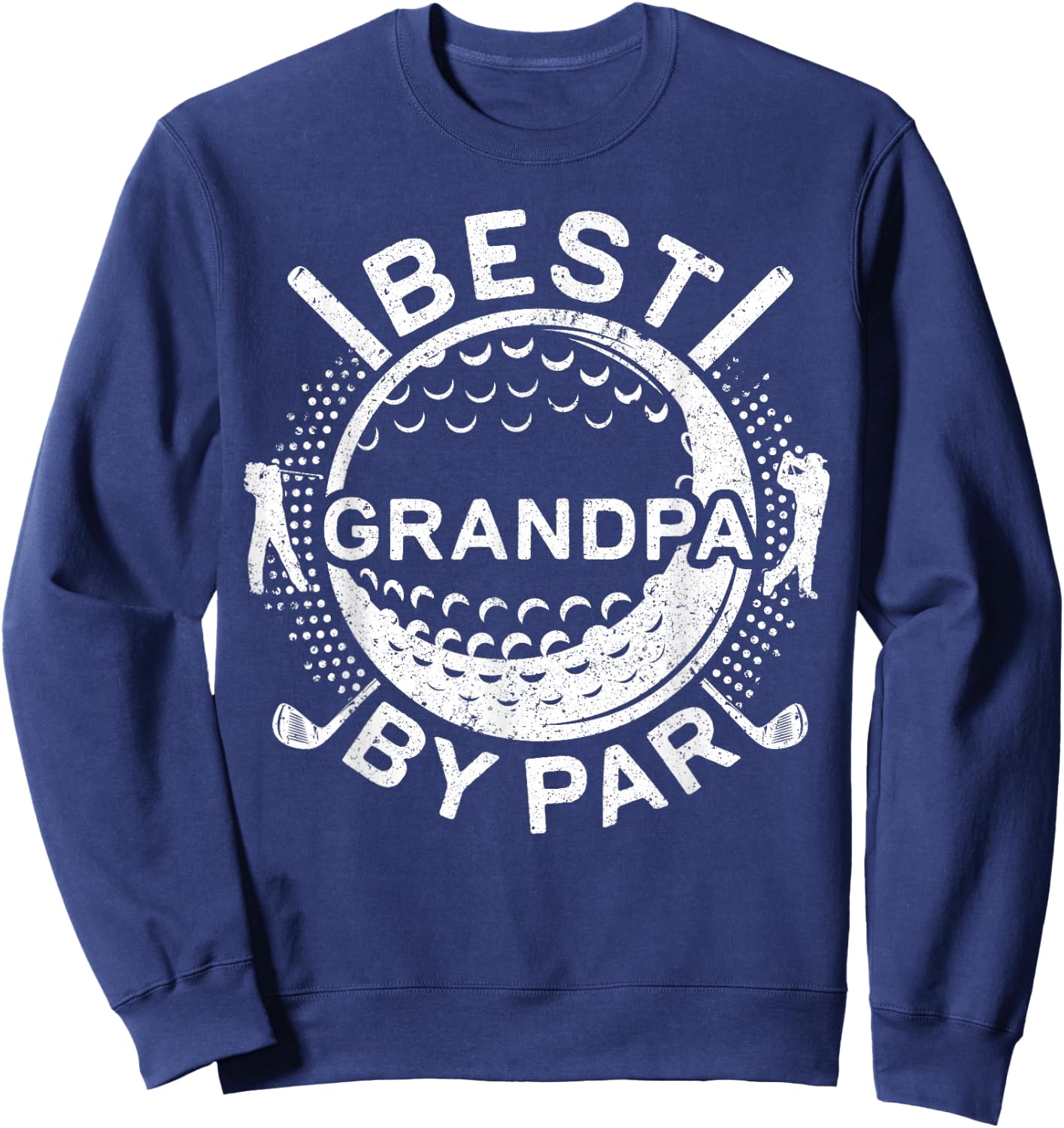 Best Grandpa By Par Shirt Men Papa Golf Lover Fathers Day Sweatshirt - Sweatshirt | Navy