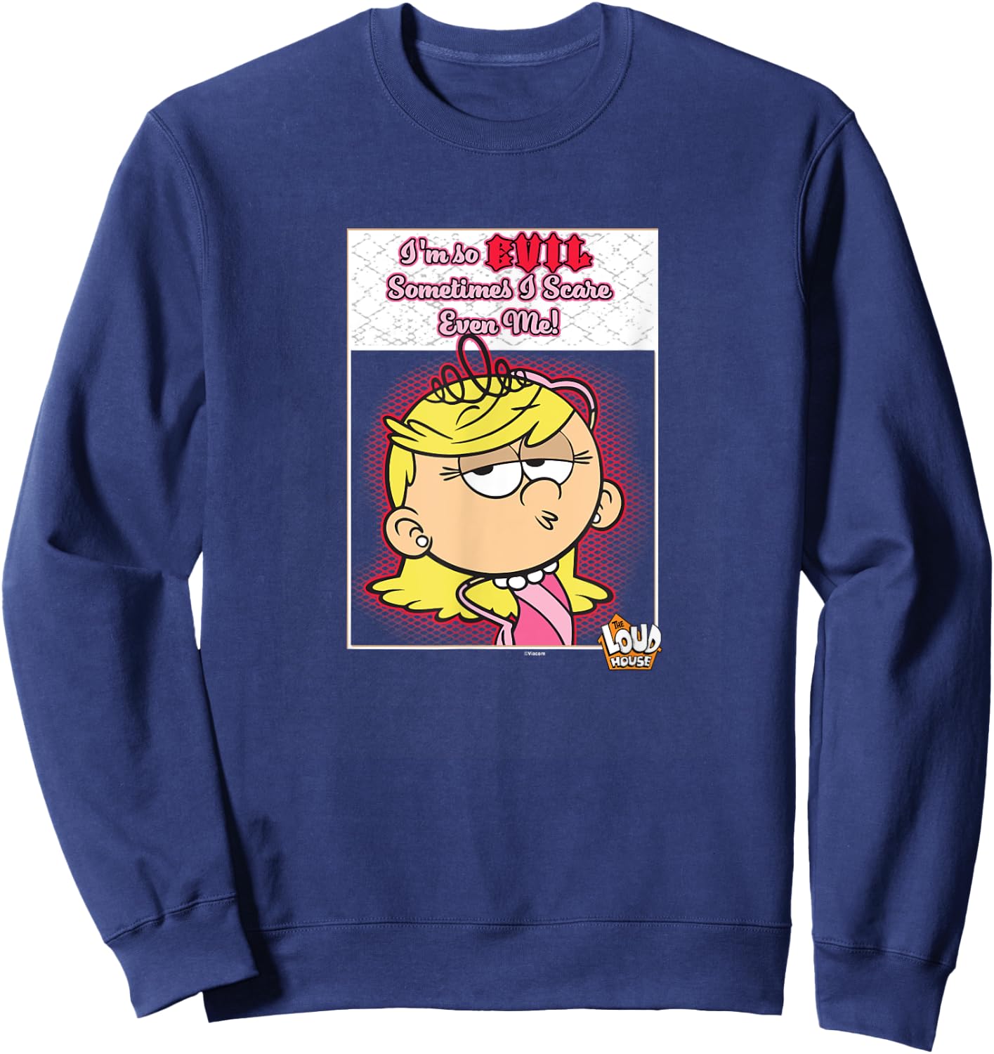The Loud House I'm So Evil Sometimes I Scare Even Me Lola Sweatshirt - Sweatshirt | Navy