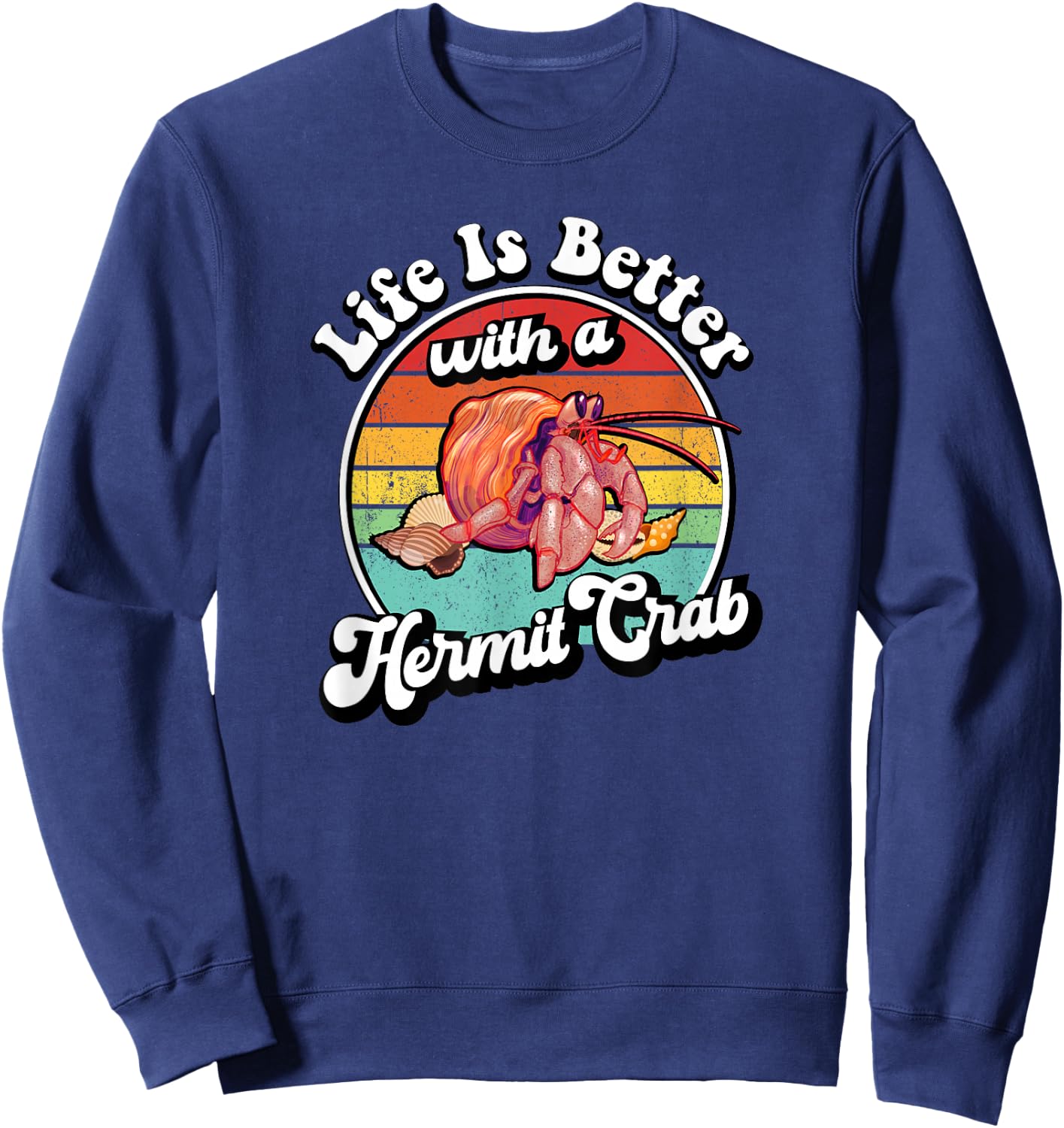 Retro Vintage Life Is Better With A Pet Hermit Crab Lover Sweatshirt - Sweatshirt | Navy