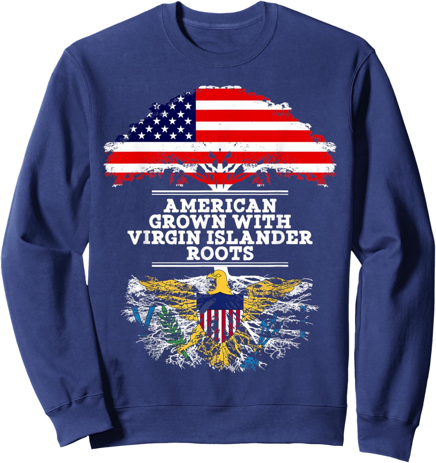 Gift Virgin Islander - Roots From Virgin Islands Shirts Sweatshirt - Sweatshirt | Navy