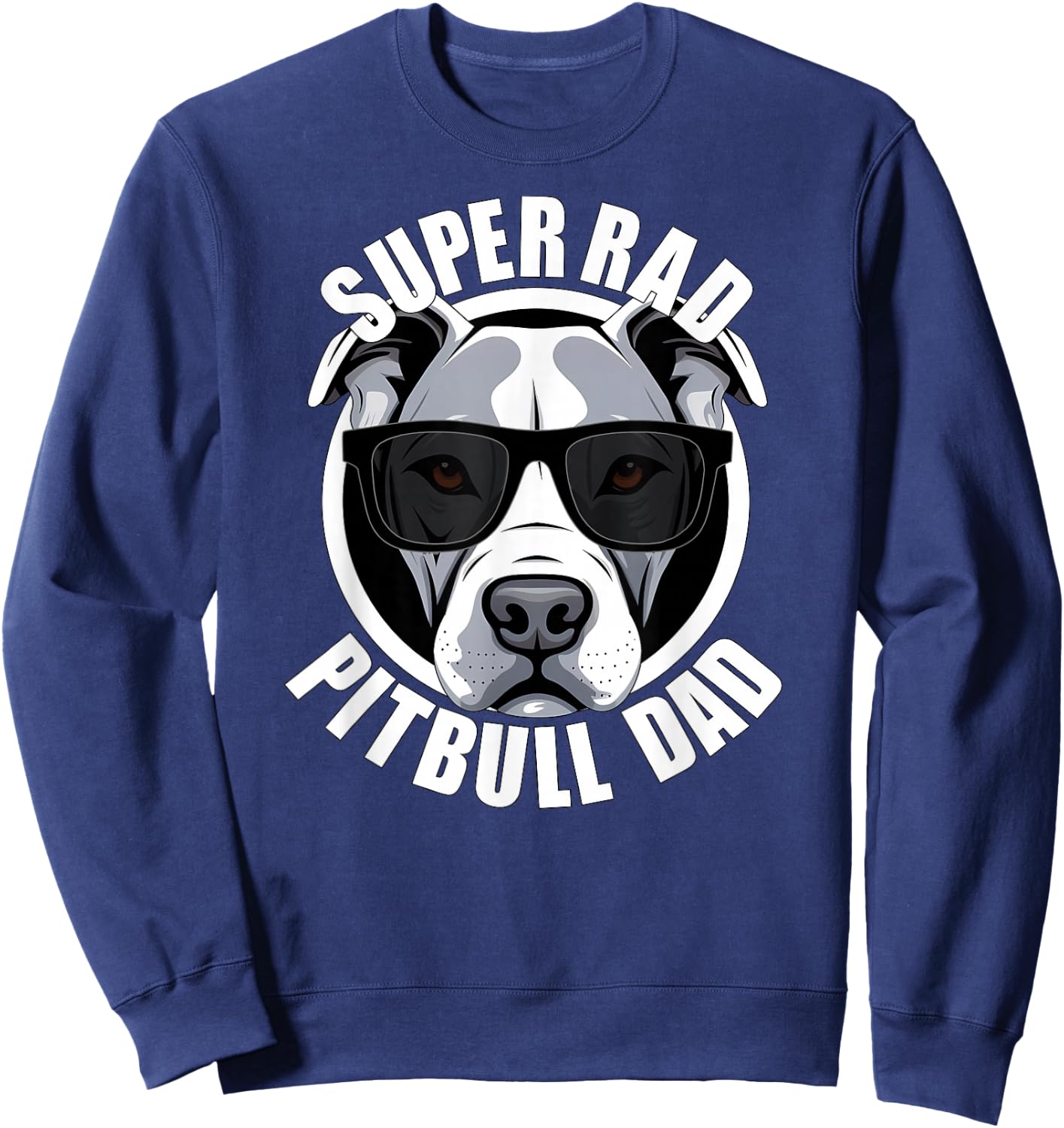 Pitbull Dad Funny Father’s Day Dog Father Sweatshirt - Sweatshirt | Navy