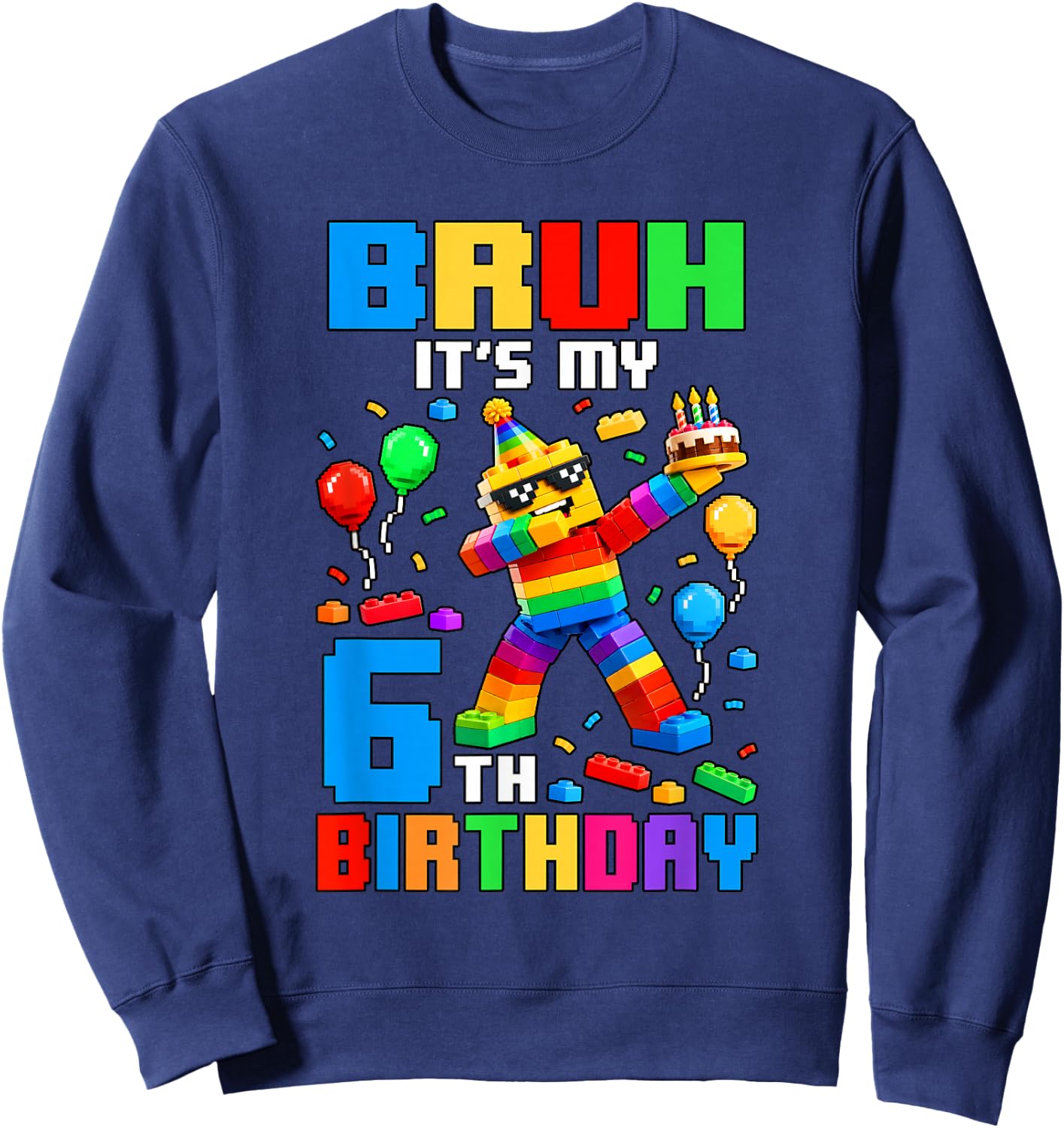 Bruh It's My 6th Birthday Building Brick 6 Years Old Boys Sweatshirt - Sweatshirt | Navy