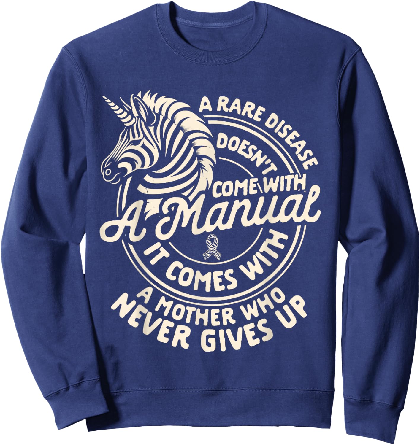 Rare Disease Doesn't Come With A Manual Rare Disease Mom Sweatshirt - Sweatshirt | Navy