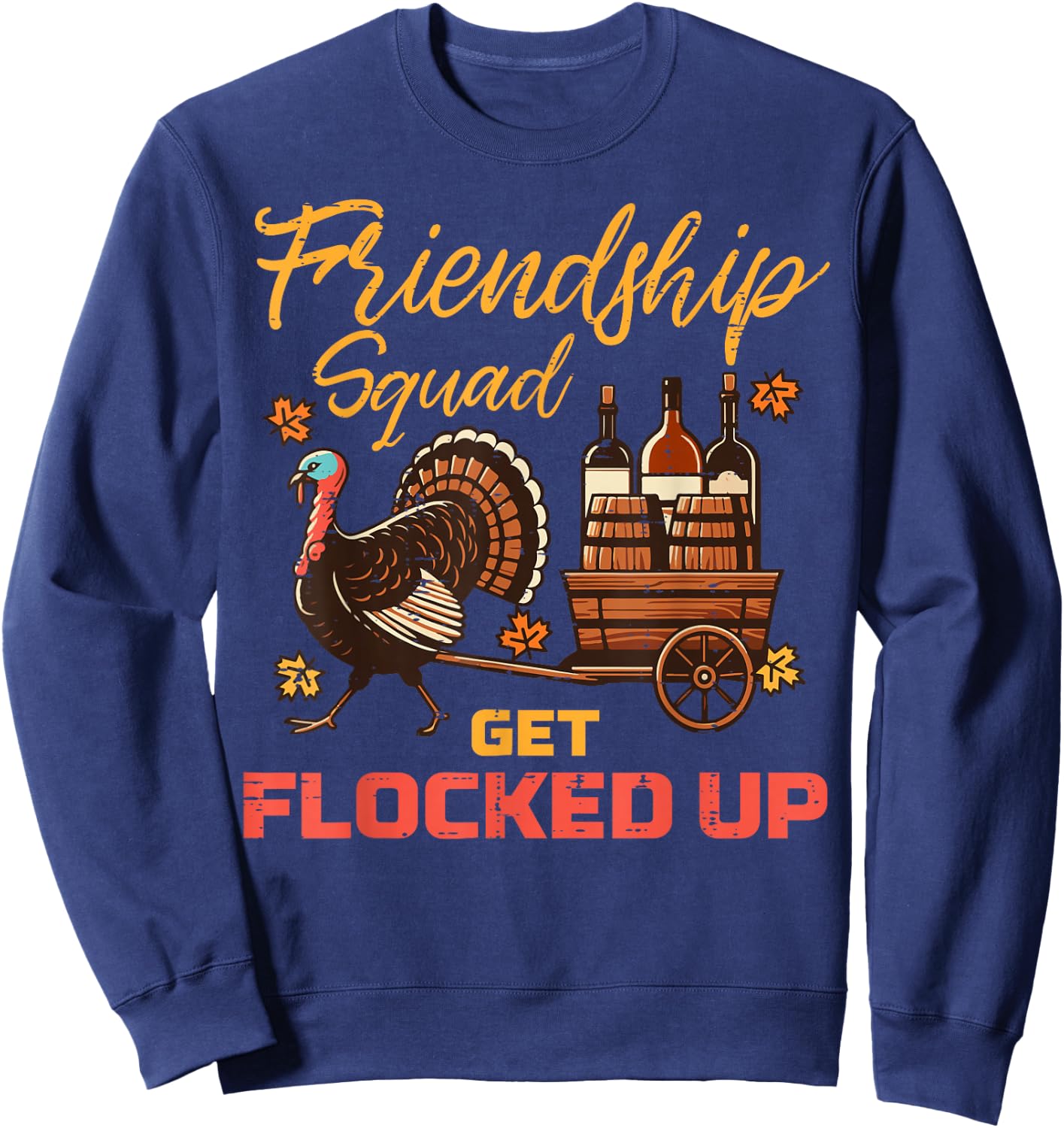 Thanksgiving Friendship Squad Get Flocked Up Match Women Men Sweatshirt - Sweatshirt | Navy