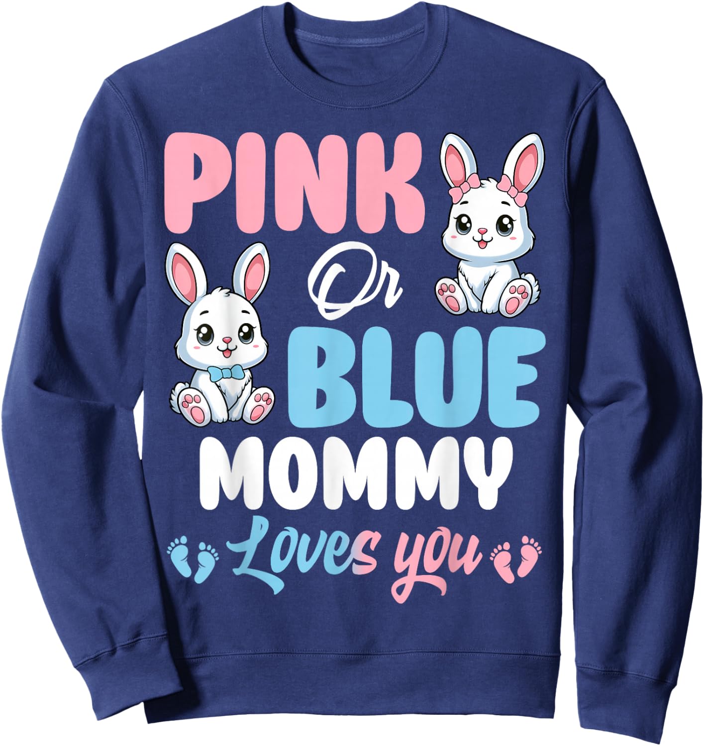 Pink Or Blue Mommy Loves You Bunny Gender Reveal Party Sweatshirt - Sweatshirt | Navy