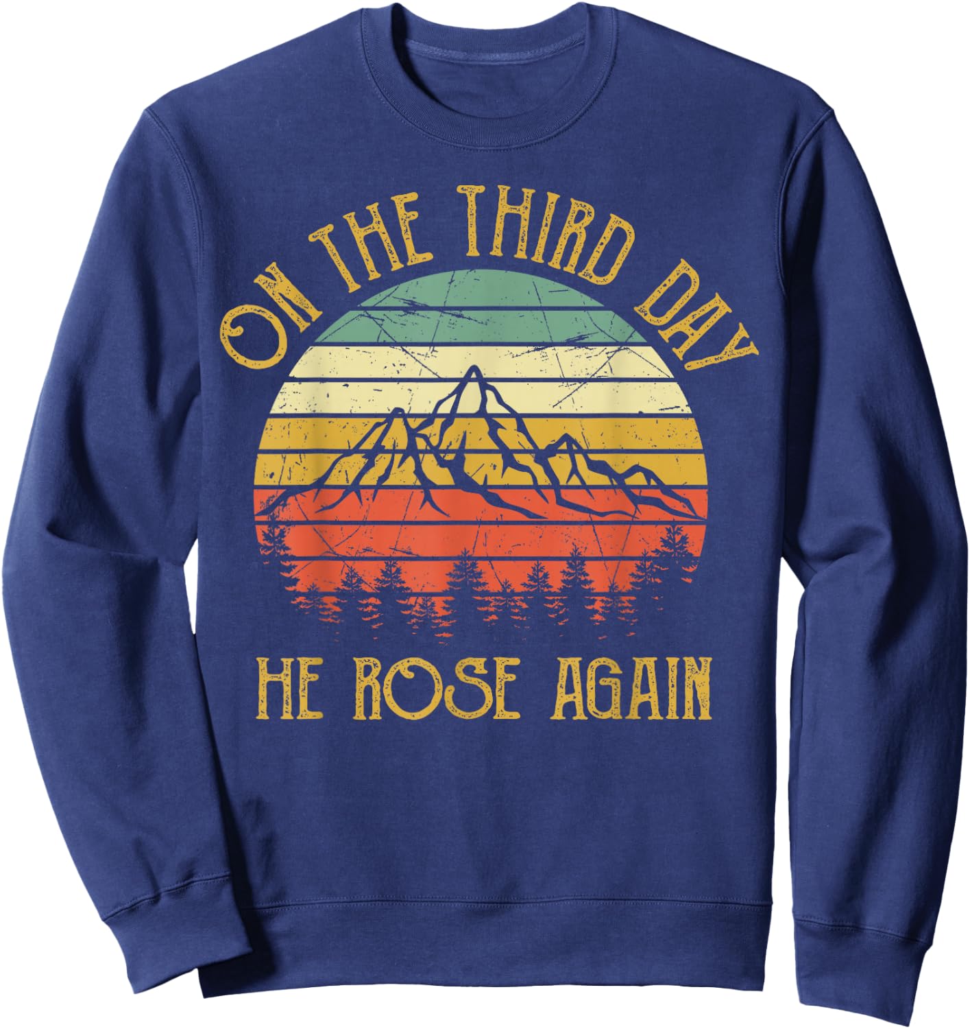 On The Third 3rd Day He Rose Again Vintage Christian Easter Sweatshirt - Sweatshirt | Navy