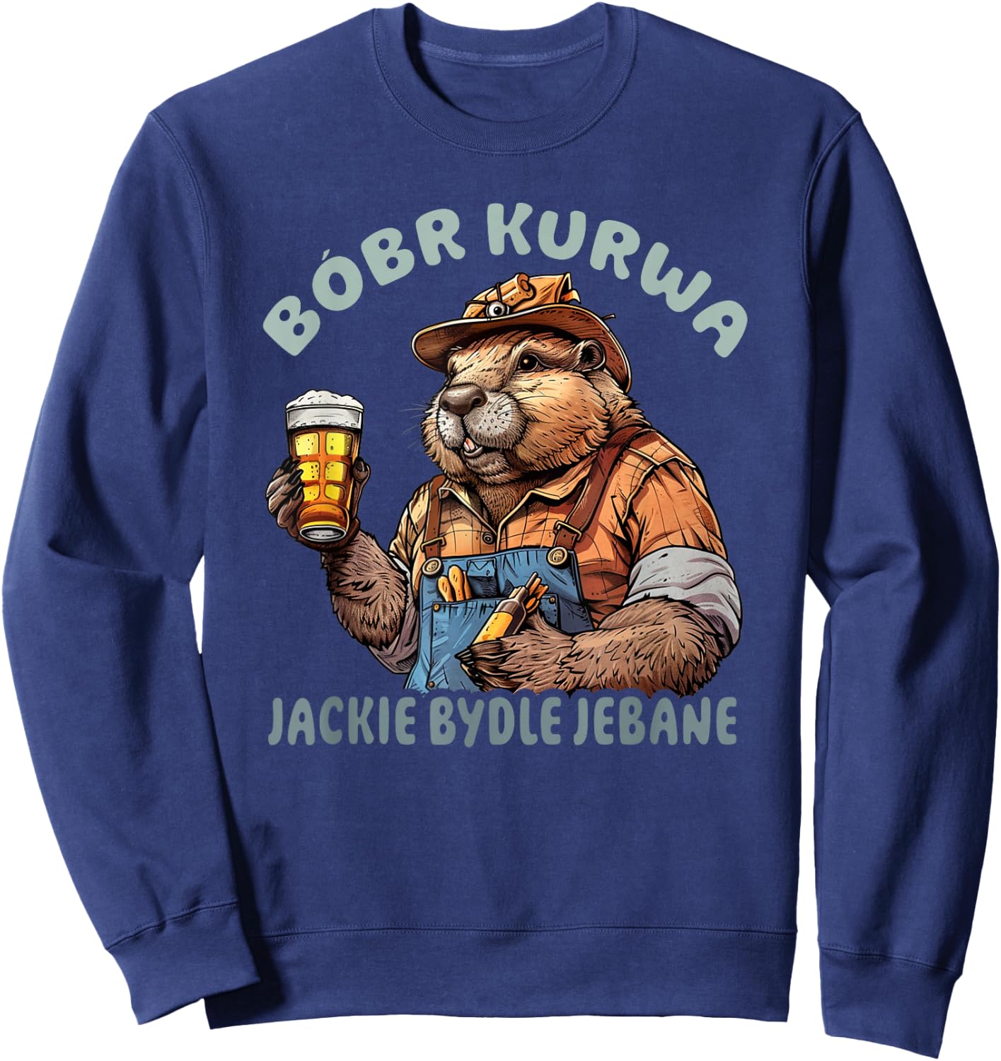 Bober Bobr Kurwa , Small, Black Sweatshirt - Sweatshirt | Navy