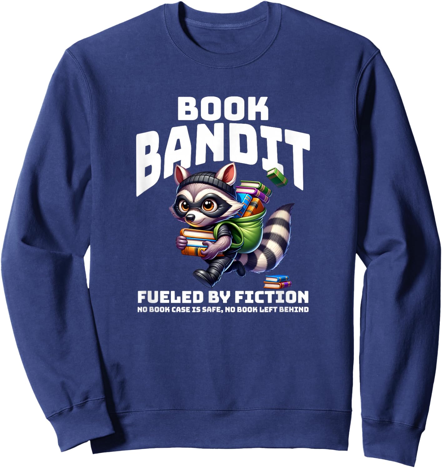 Love to Read and Fueled by Fiction Raccoon-Bookworm Book Bandit - Black, Small Sweatshirt - Sweatshirt | Navy
