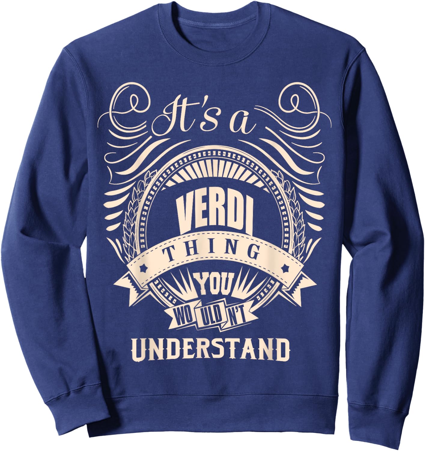 It is a VERDI Thing Gifts Sweatshirt - Sweatshirt | Navy