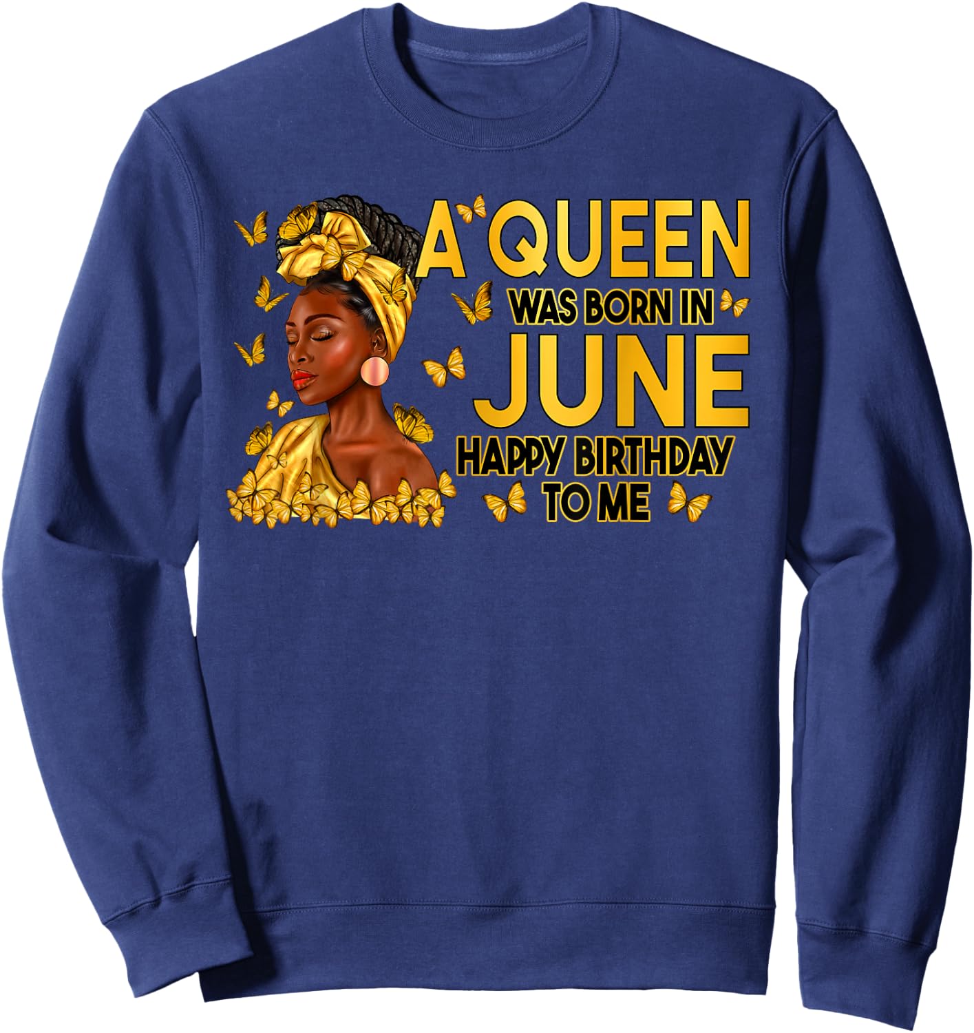 A Queen Was Born In June Happy Birthday Afro Woman Girl Sweatshirt - Sweatshirt | Navy