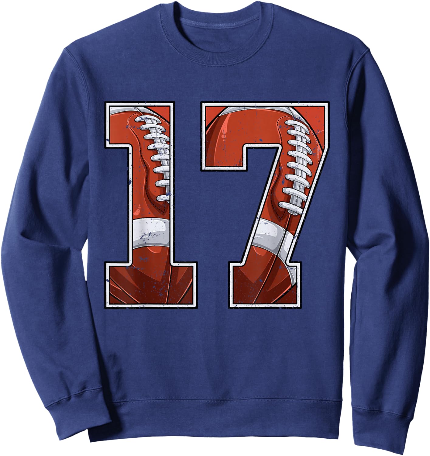 Football 17th Birthday Boy Seventeen 17 Years Old Bday Party Sweatshirt - Sweatshirt | Navy