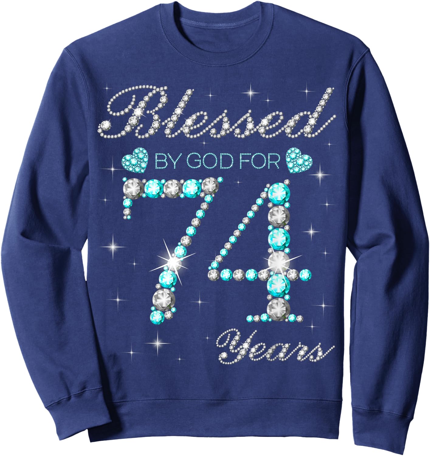 Blessed By God For 74 Years Old Woman 74th Birthday Sweatshirt - Sweatshirt | Navy