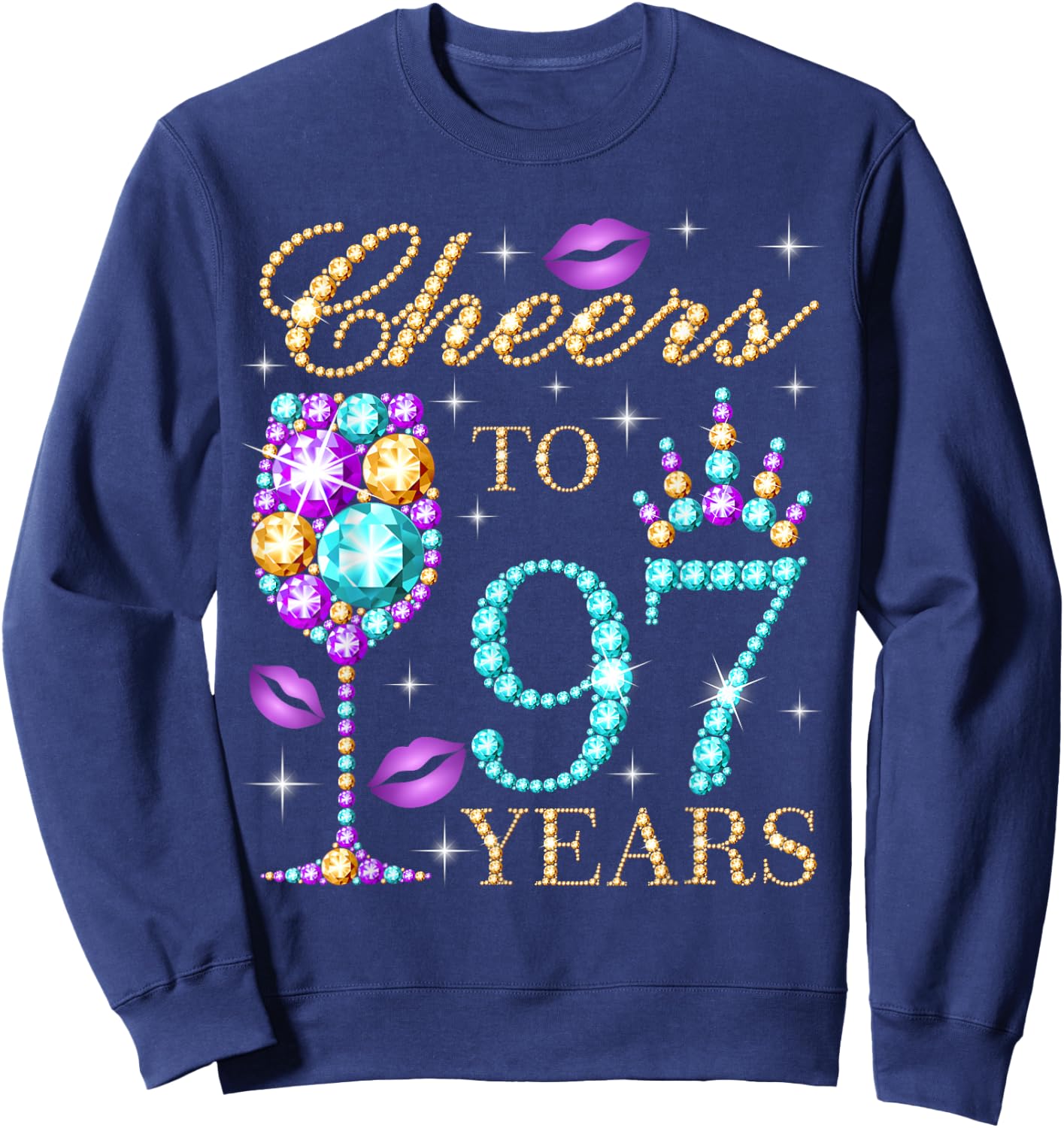 Cheers To 97 Years Old Women 97th Birthday Party Sweatshirt - Sweatshirt | Navy