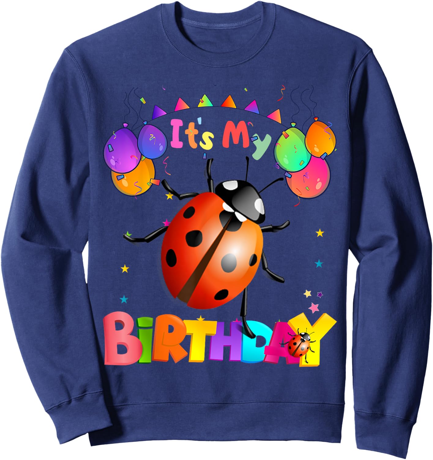ladybug Birthday Happy Birthday Love ladybug Sweatshirt - Sweatshirt | Navy