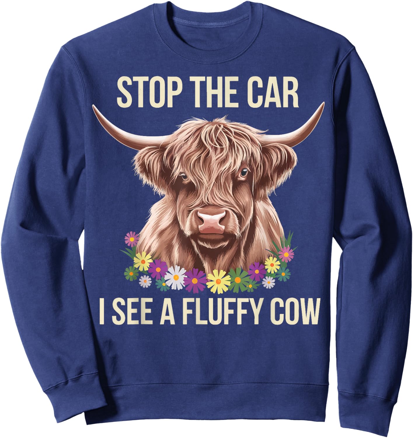 Stop The Car I See A Fluffy Cow Sweatshirt - Sweatshirt | Navy