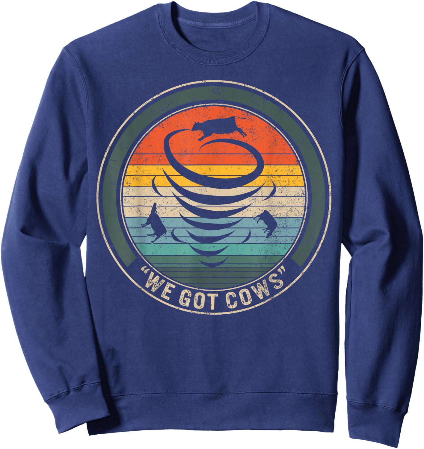 Meteorology We Got Cows Meteorologist Ideas, Storm Chasing T Sweatshirt - Sweatshirt | Navy