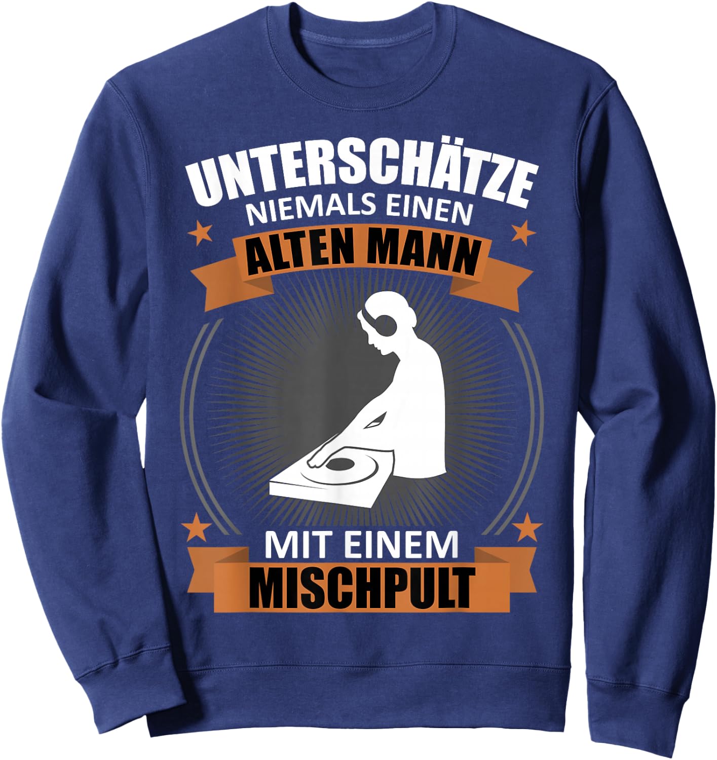 Men's DJ Mixing Console Turntable Old Man Saying Funny Musician , black Sweatshirt - Sweatshirt | Navy