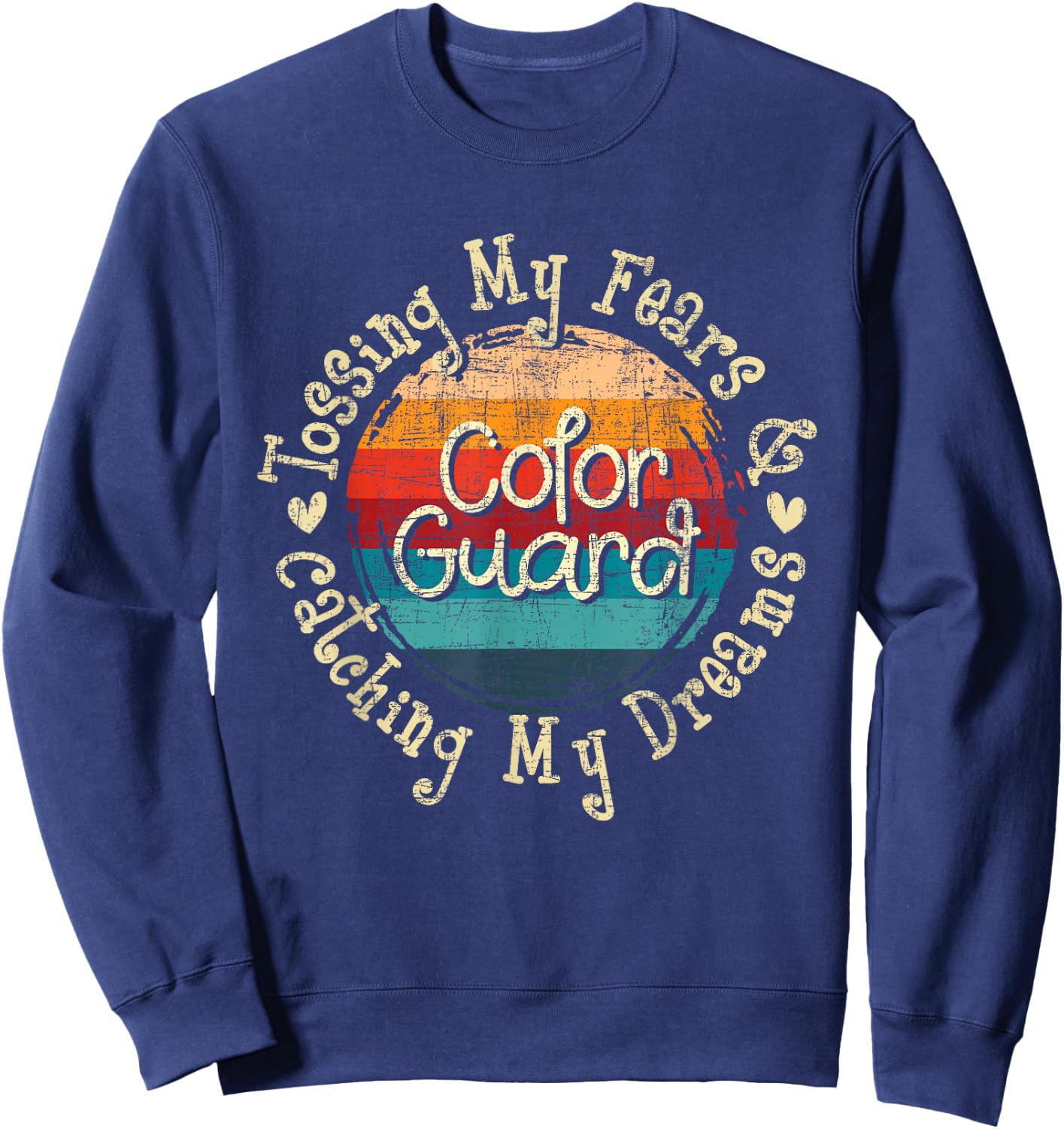 Tossing My Fears & Catching My Dreams - Flag Colorguard Sweatshirt - Sweatshirt | Navy