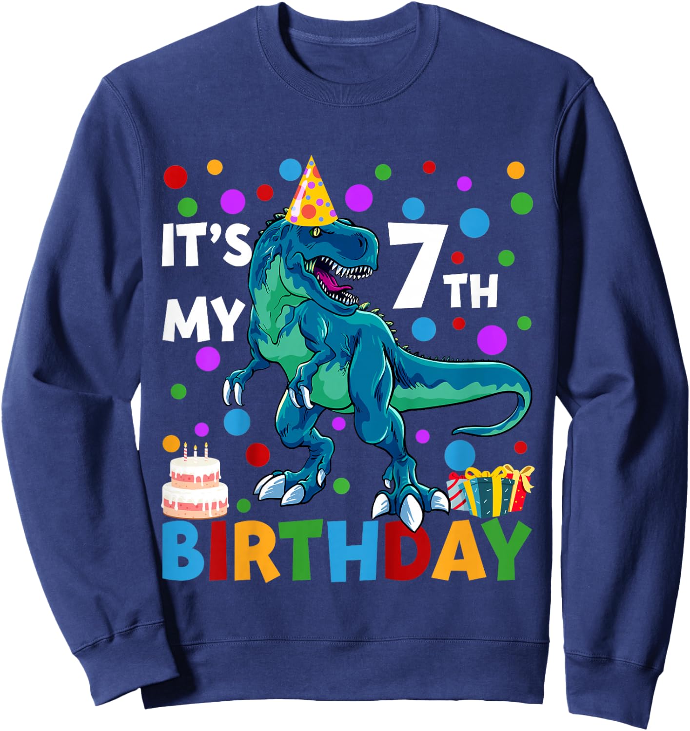 Kids It's My 7th Birthday Happy 7 Year T-Rex Sweatshirt - Sweatshirt | Navy