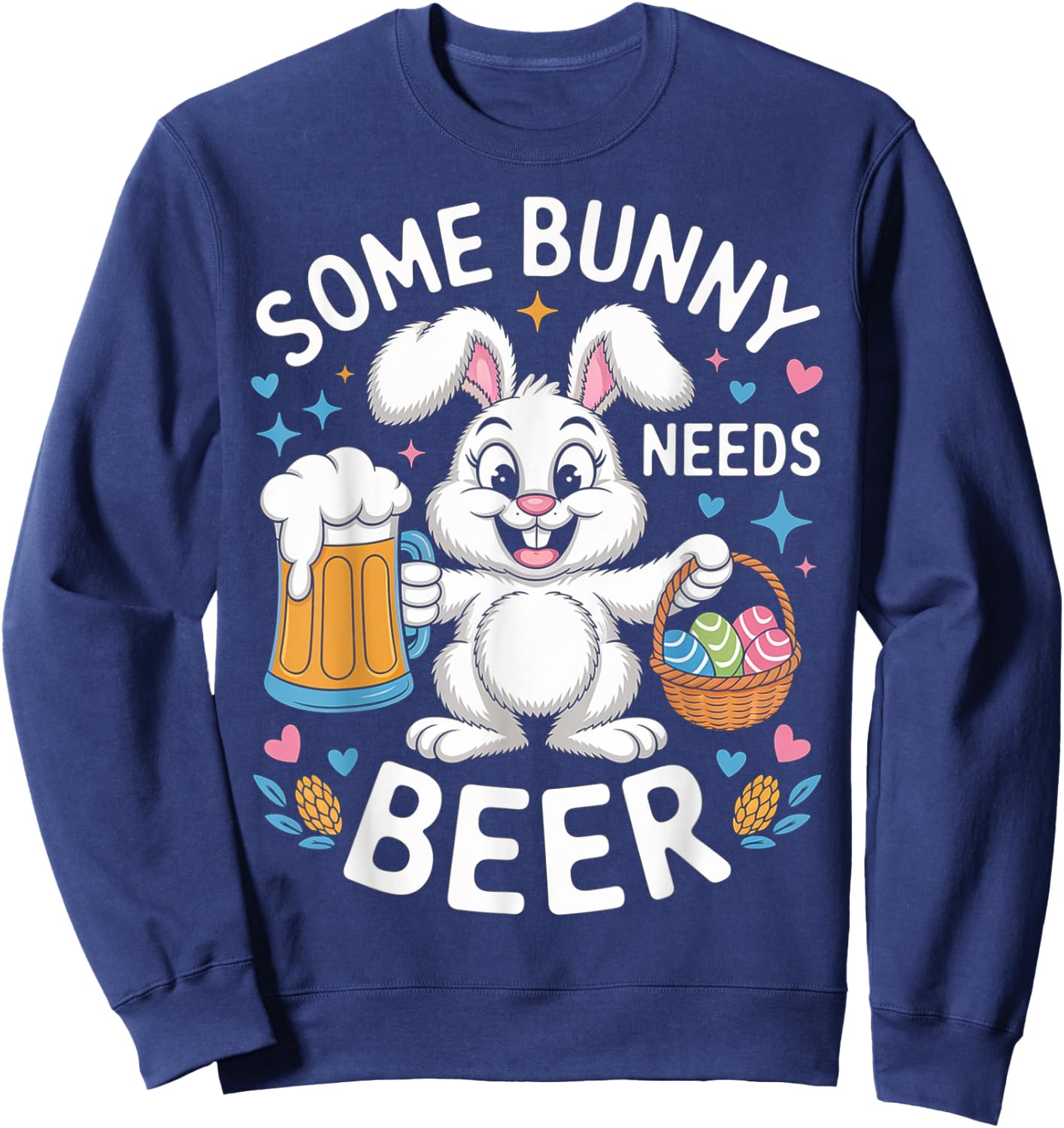 Easter Some Bunny Needs Beer Funny Bunny Easter Day Sweatshirt - Sweatshirt | Navy