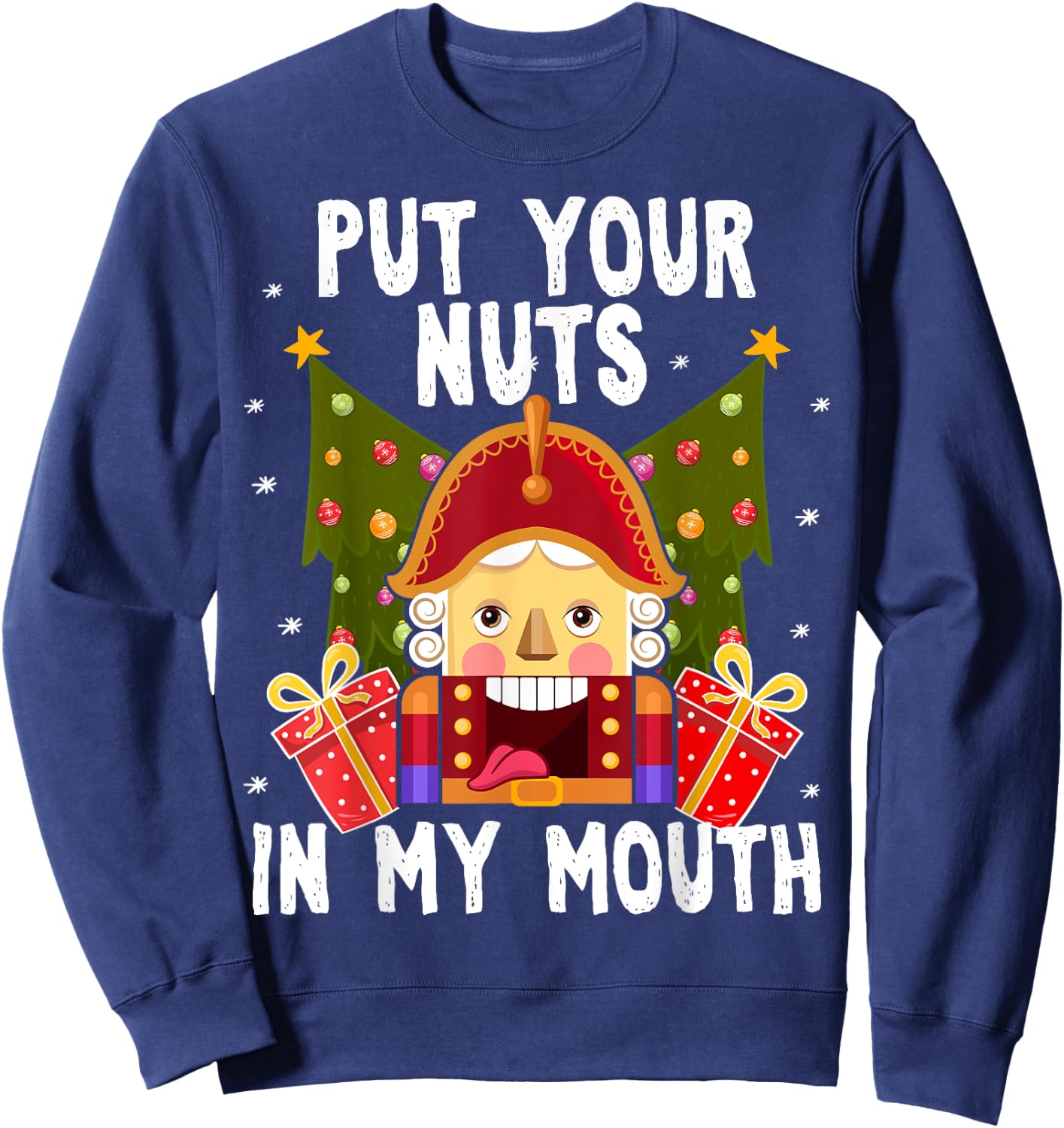 Put Your Nuts In My Mouth - Funny Gay Christmas Shirt Sweatshirt - Sweatshirt | Navy