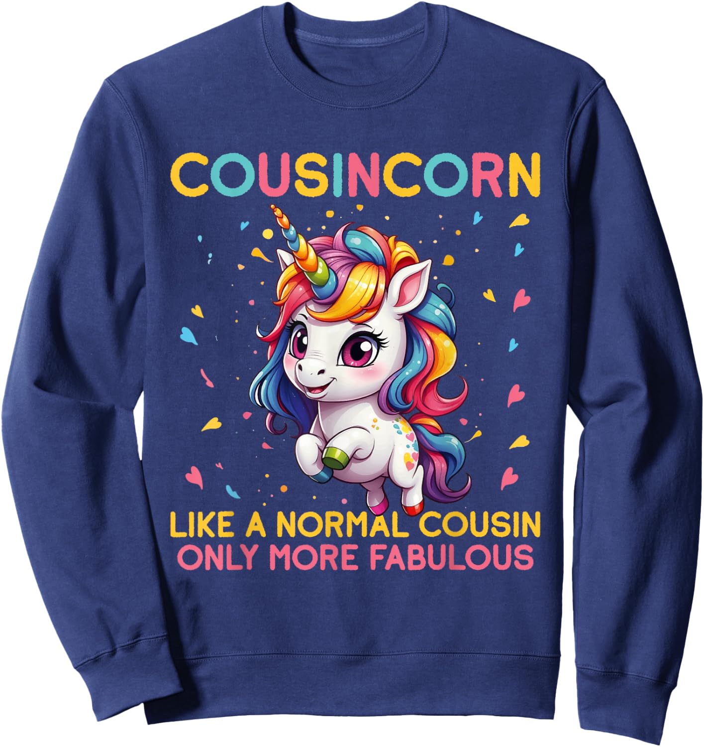Cousincorn Like A Normal Cousin Only More Fabulous Unicorn Sweatshirt - Sweatshirt | Navy