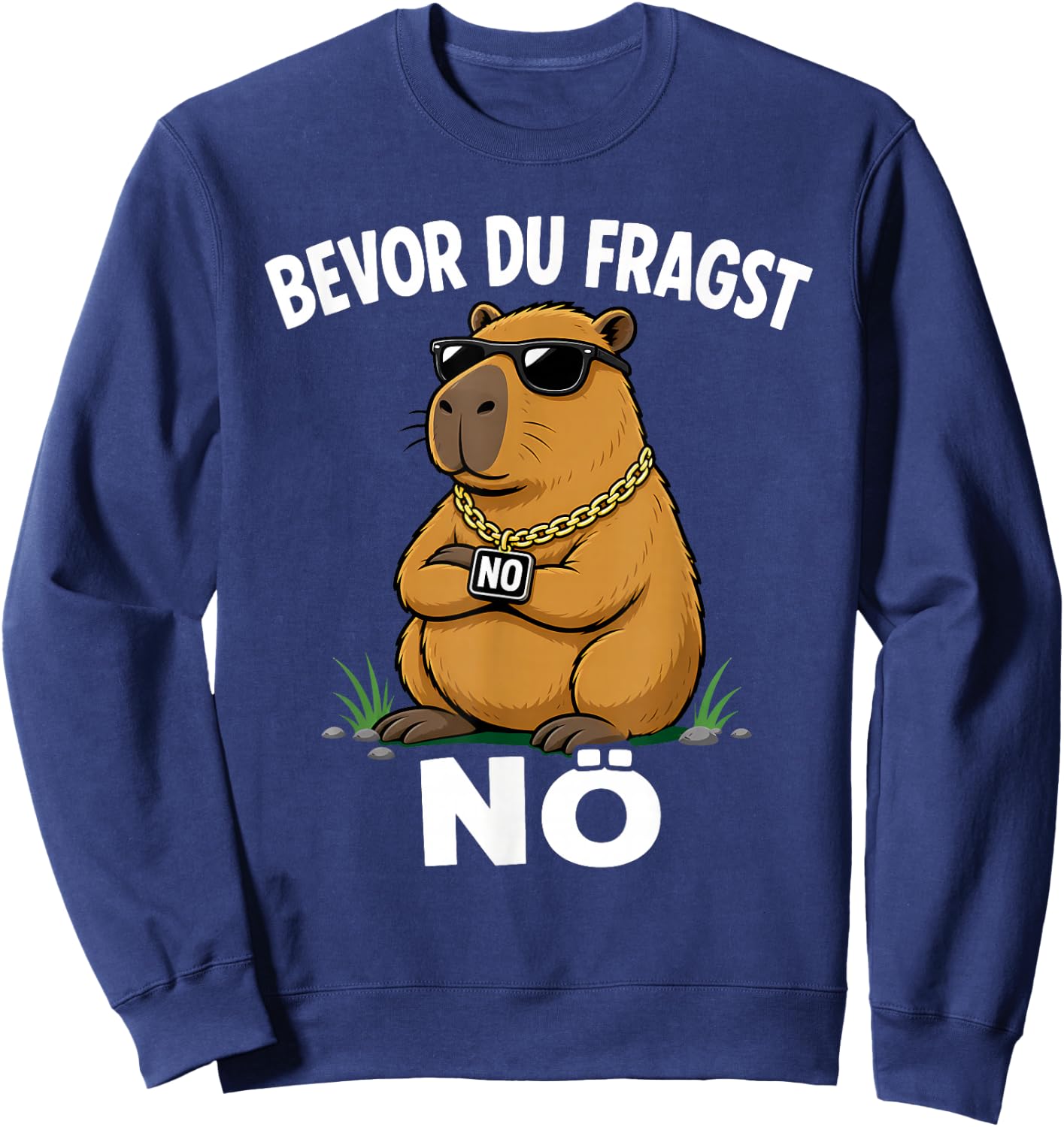 Lustige Capybara Bevor Du Fragst Nein Nö Sweatshirt - Sweatshirt | Navy