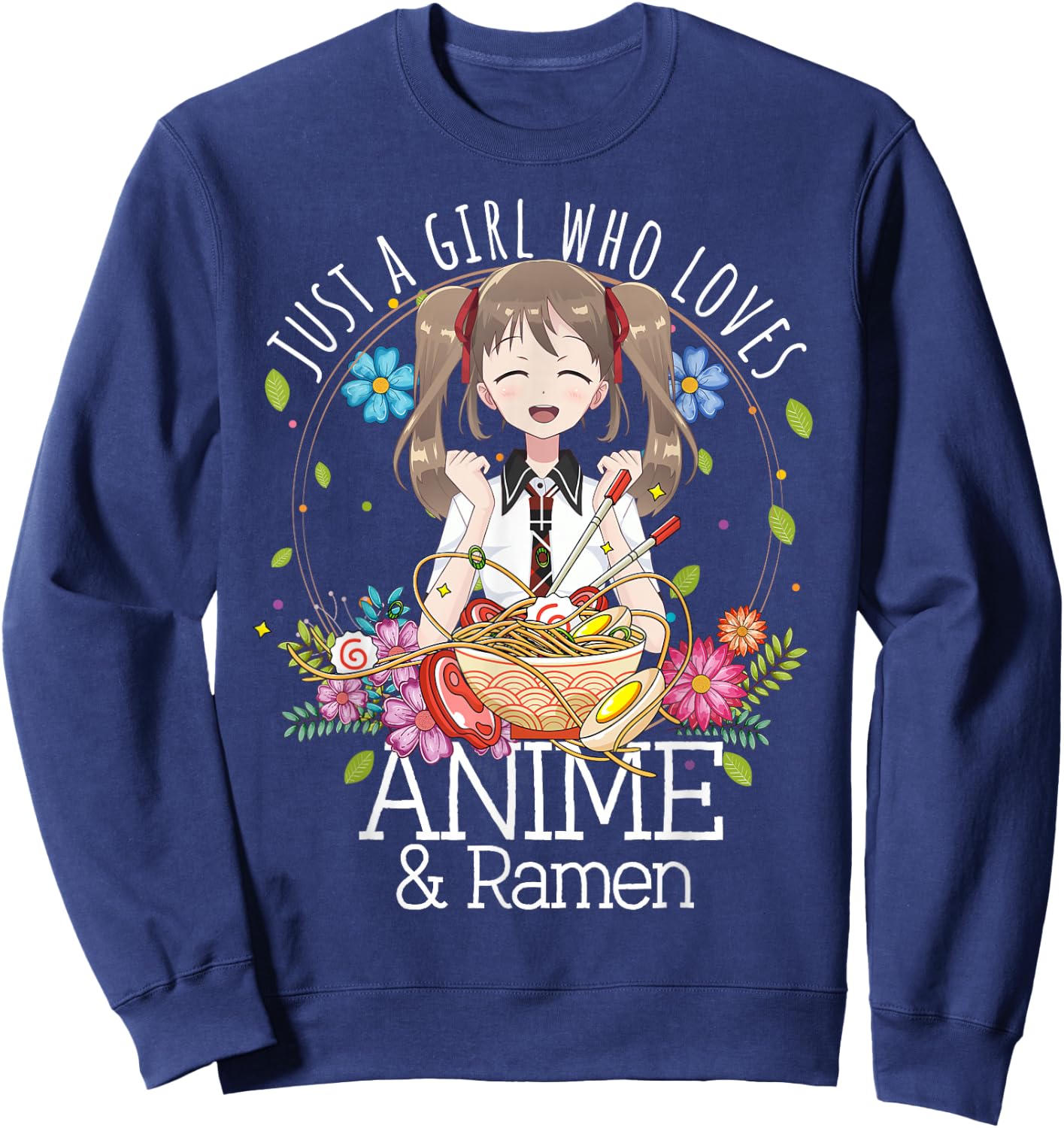 Just A Girl Who Loves Anime and Ramen Manga Lover Otaku Sweatshirt - Sweatshirt | Navy