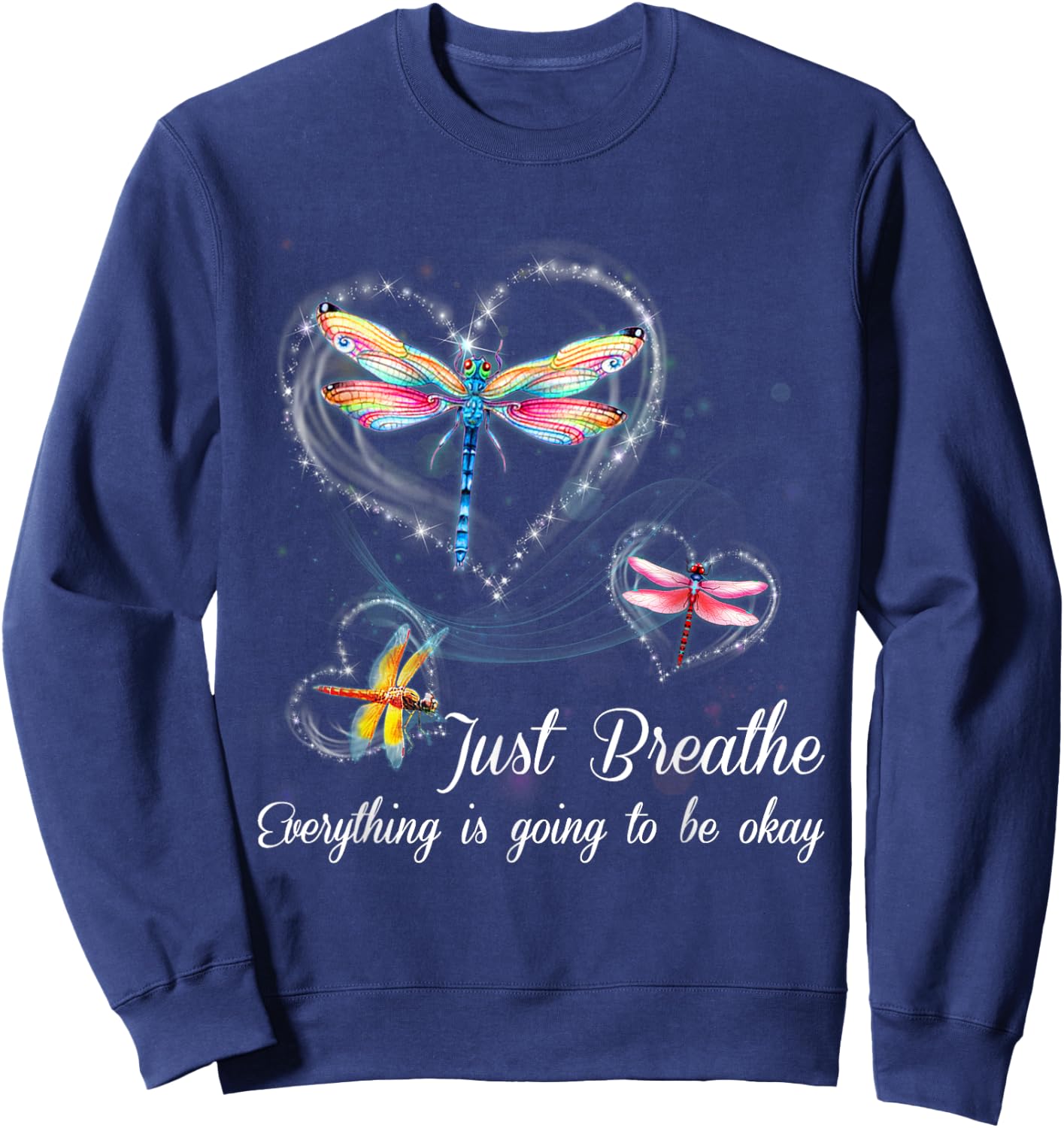 Dragonfly Just Breathe Everything is Going to Okay Sweatshirt - Sweatshirt | Navy