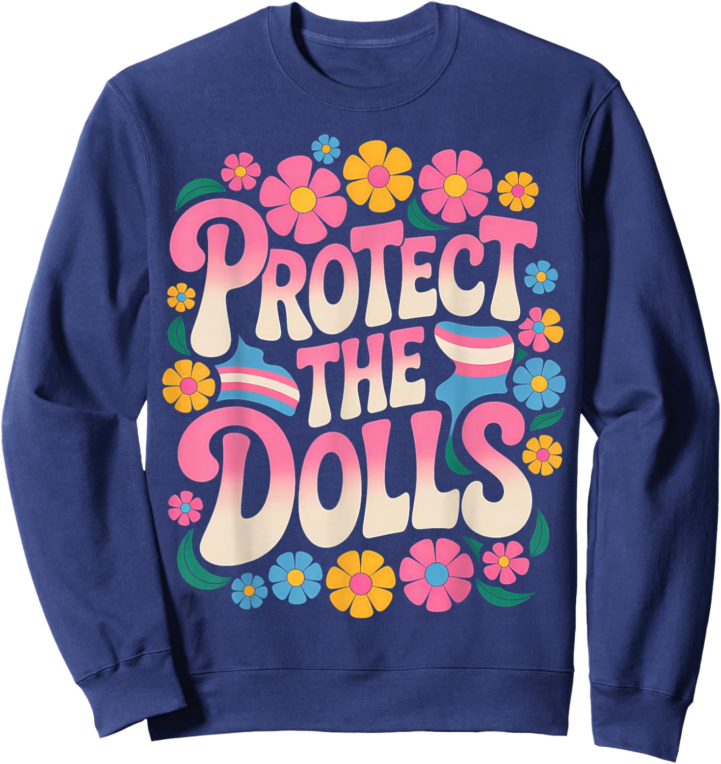 Protect The Dolls Trans Women Transgender , Black, S Sweatshirt - Sweatshirt | Navy