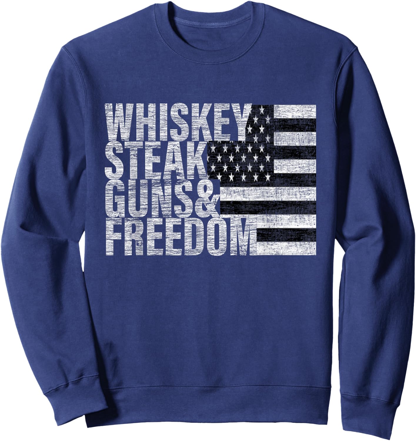 Whiskey Steak Guns & Freedom Flag Sweatshirt - Sweatshirt | Navy