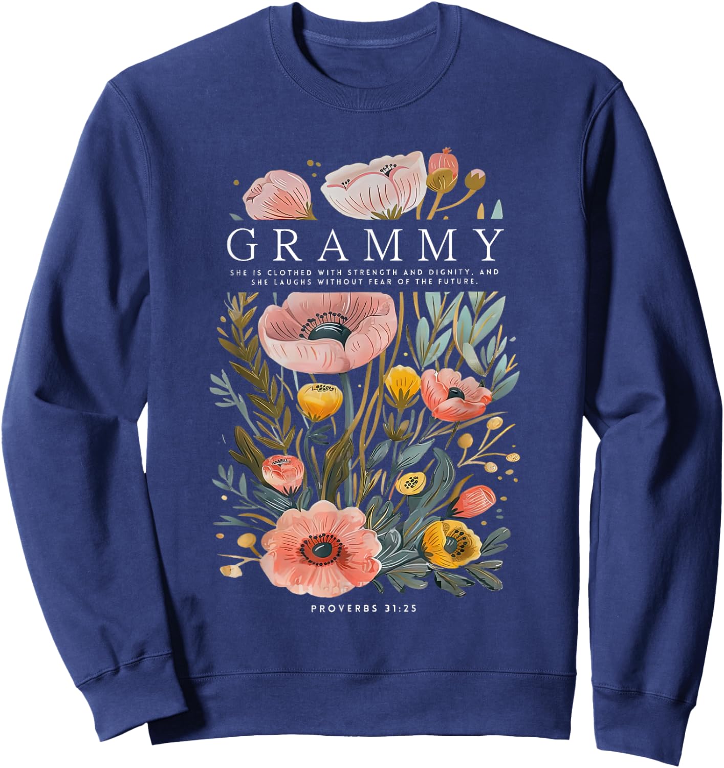 Grammy She is Clothed With Strength & Dignity Flowers Women Sweatshirt - Sweatshirt | Navy