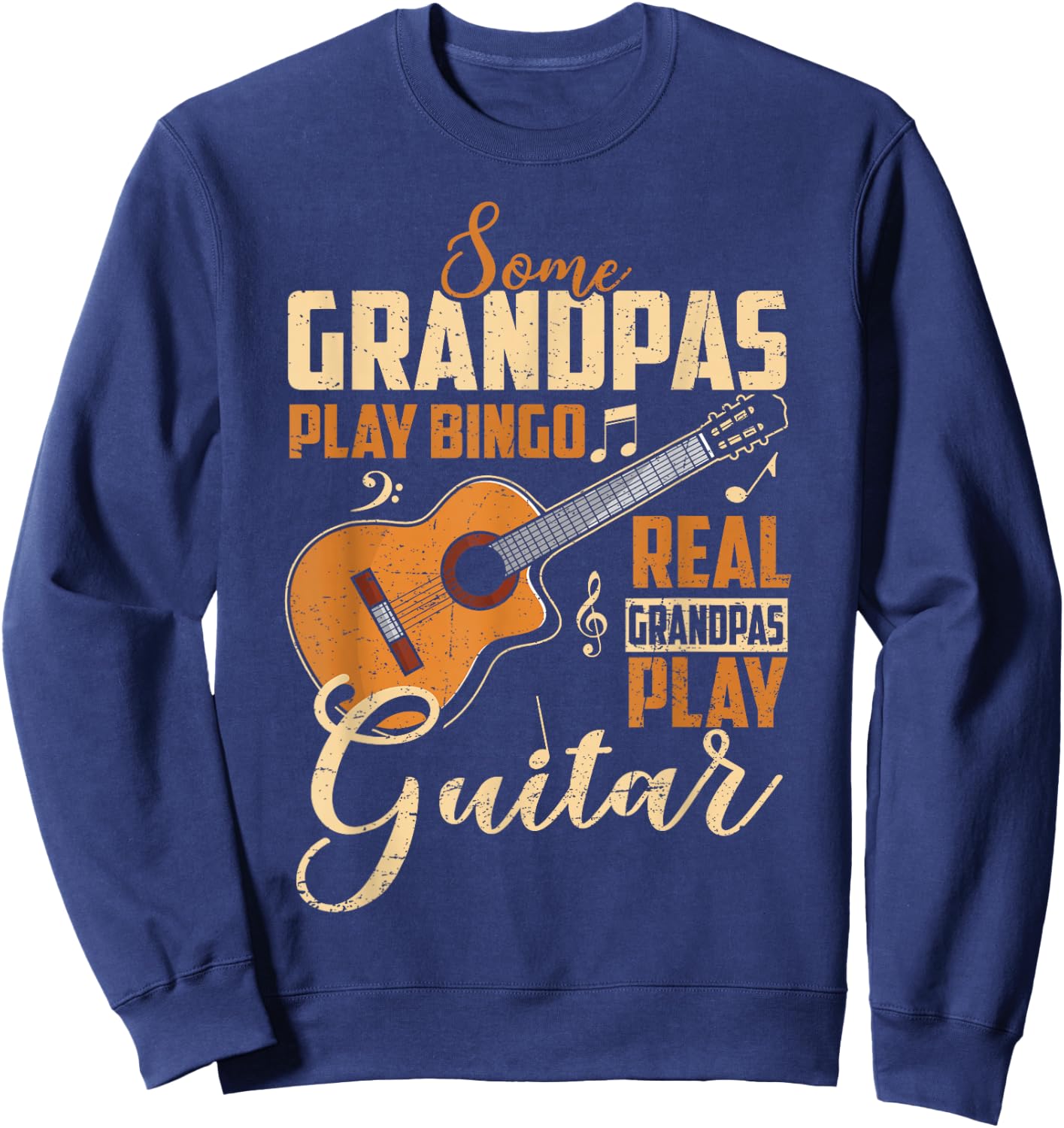 Some Play Bingo Real Grandpas Play Guitar Funny Father's Day Sweatshirt - Sweatshirt | Navy