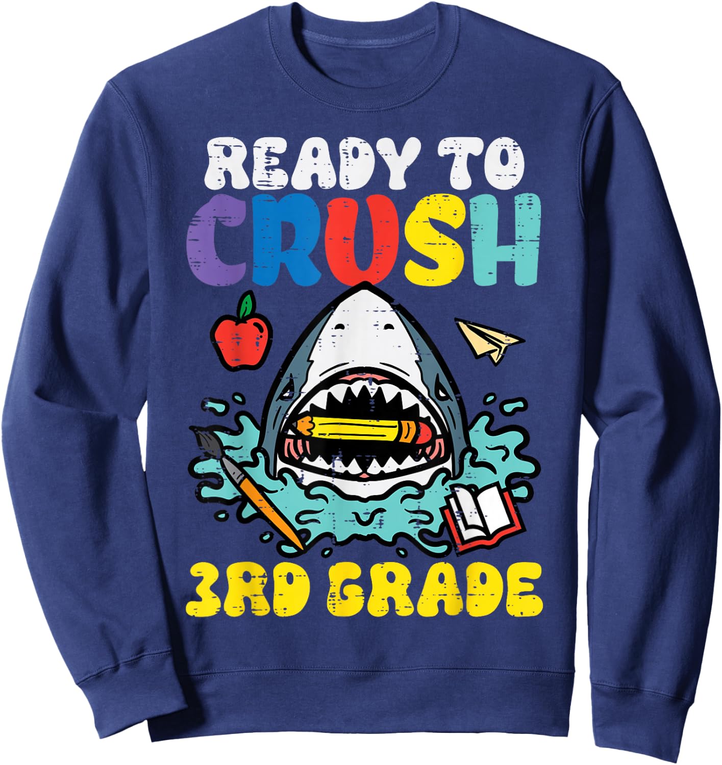 Shark Ready To Crush 3rd Grade Third First Day Of School Sweatshirt - Sweatshirt | Navy